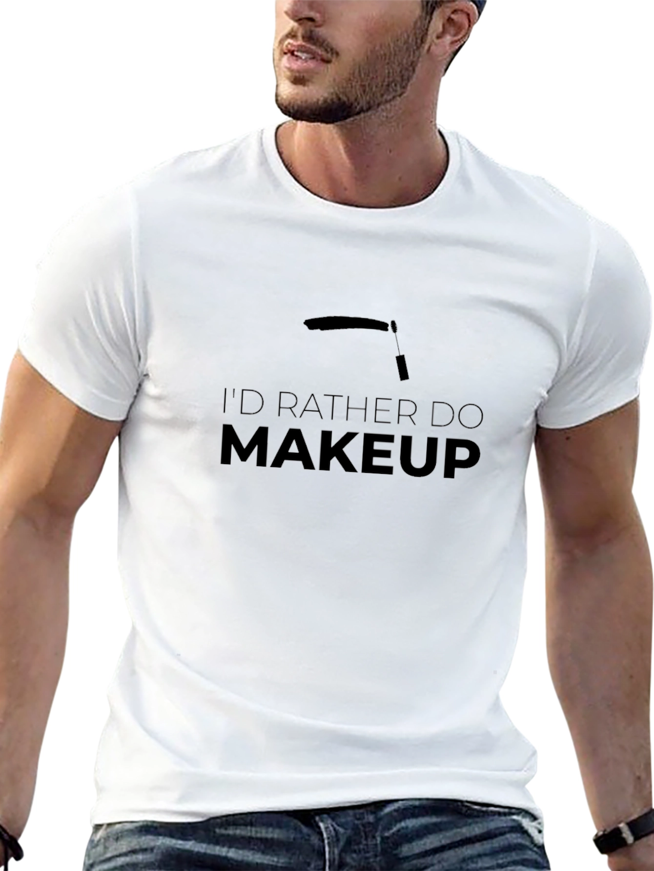 Id Rather Do Makeup T-Shirt