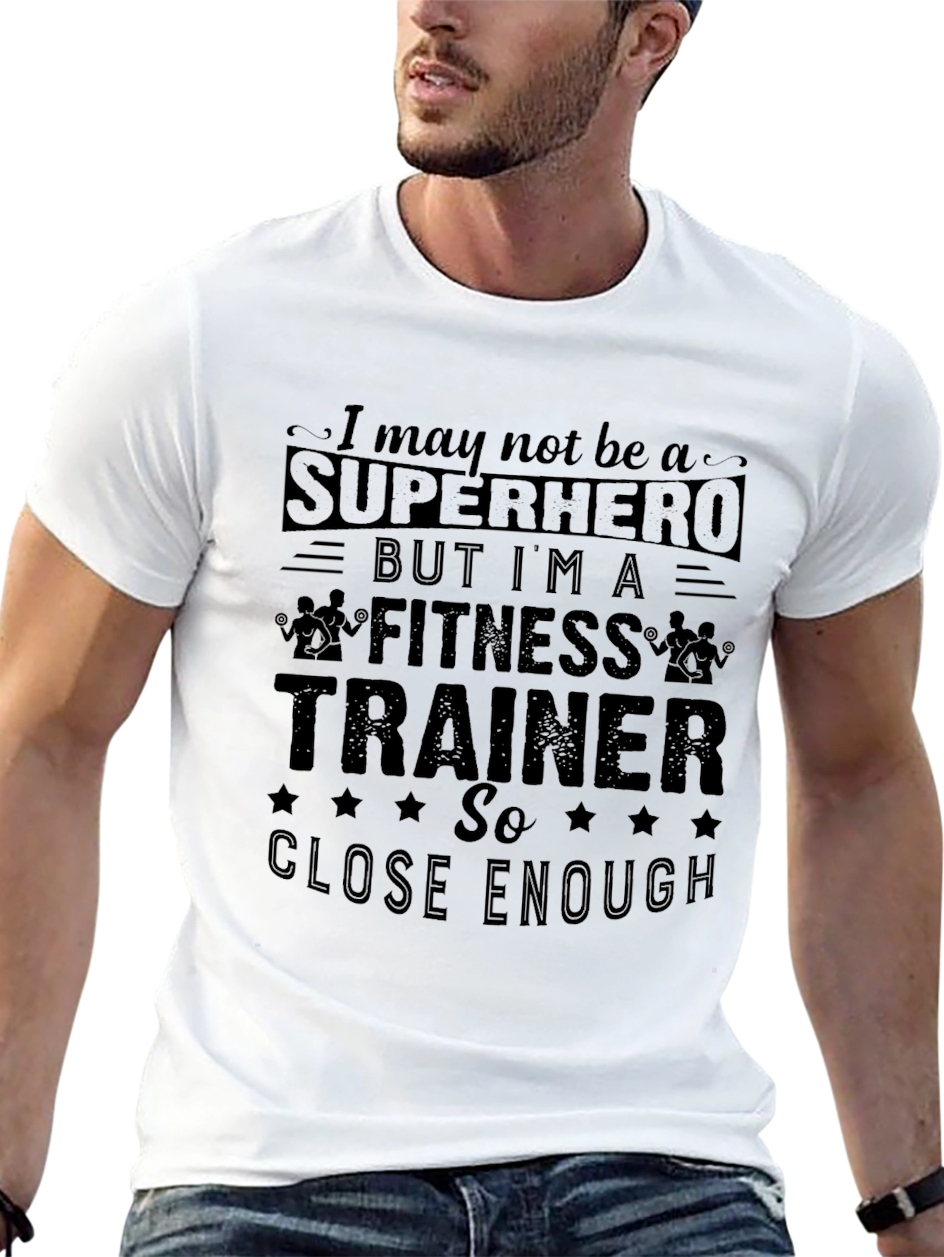 Fitness Trainer Graphic T-Shirt - Superhero Close Enough Tee