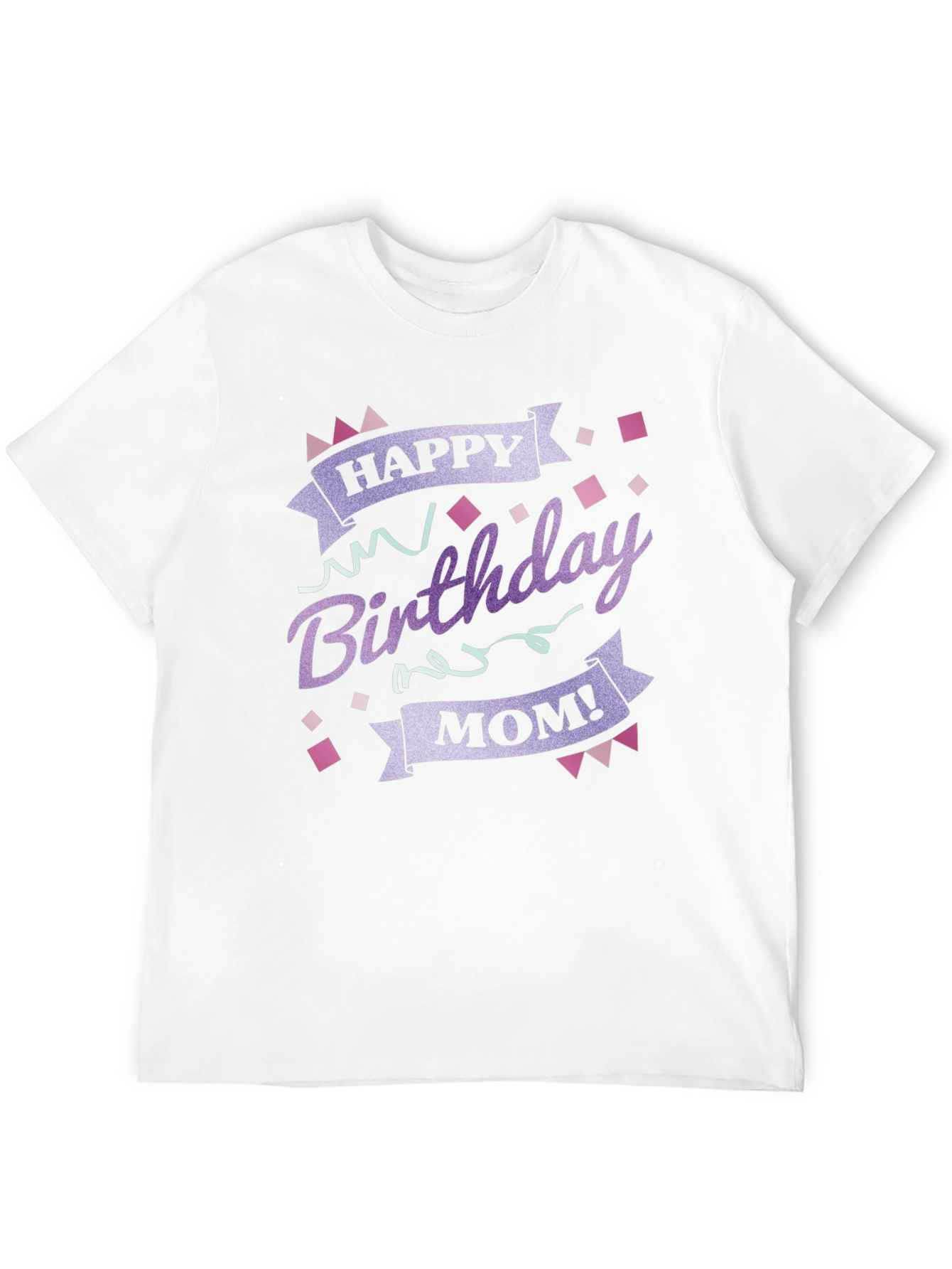 Happy Birthday Mom Graphic T-Shirt