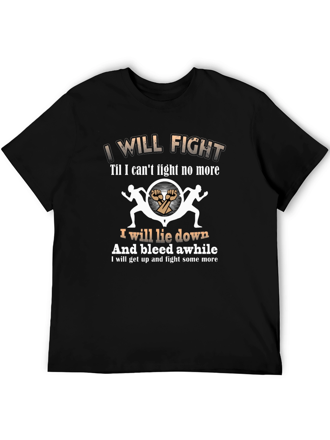 I Will Fight T-Shirt - Motivational Graphic Tee
