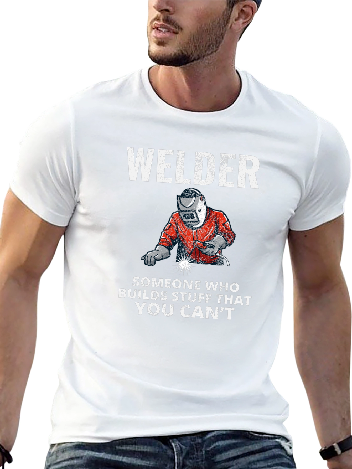 Welder T-Shirt: Builds Stuff You Cant