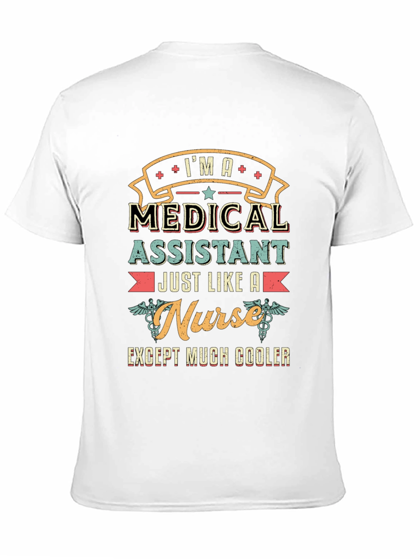 Medical Assistant T-Shirt - Except Much Cooler