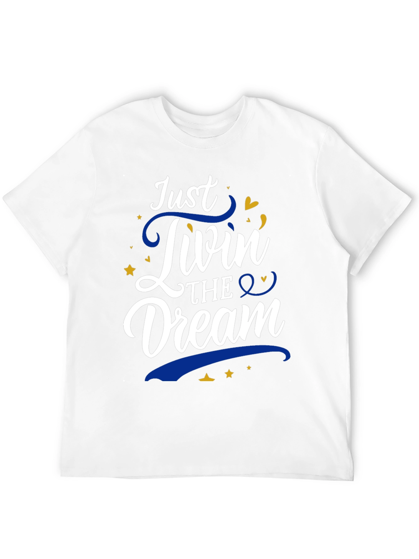 Just Livin the Dream Graphic T-Shirt
