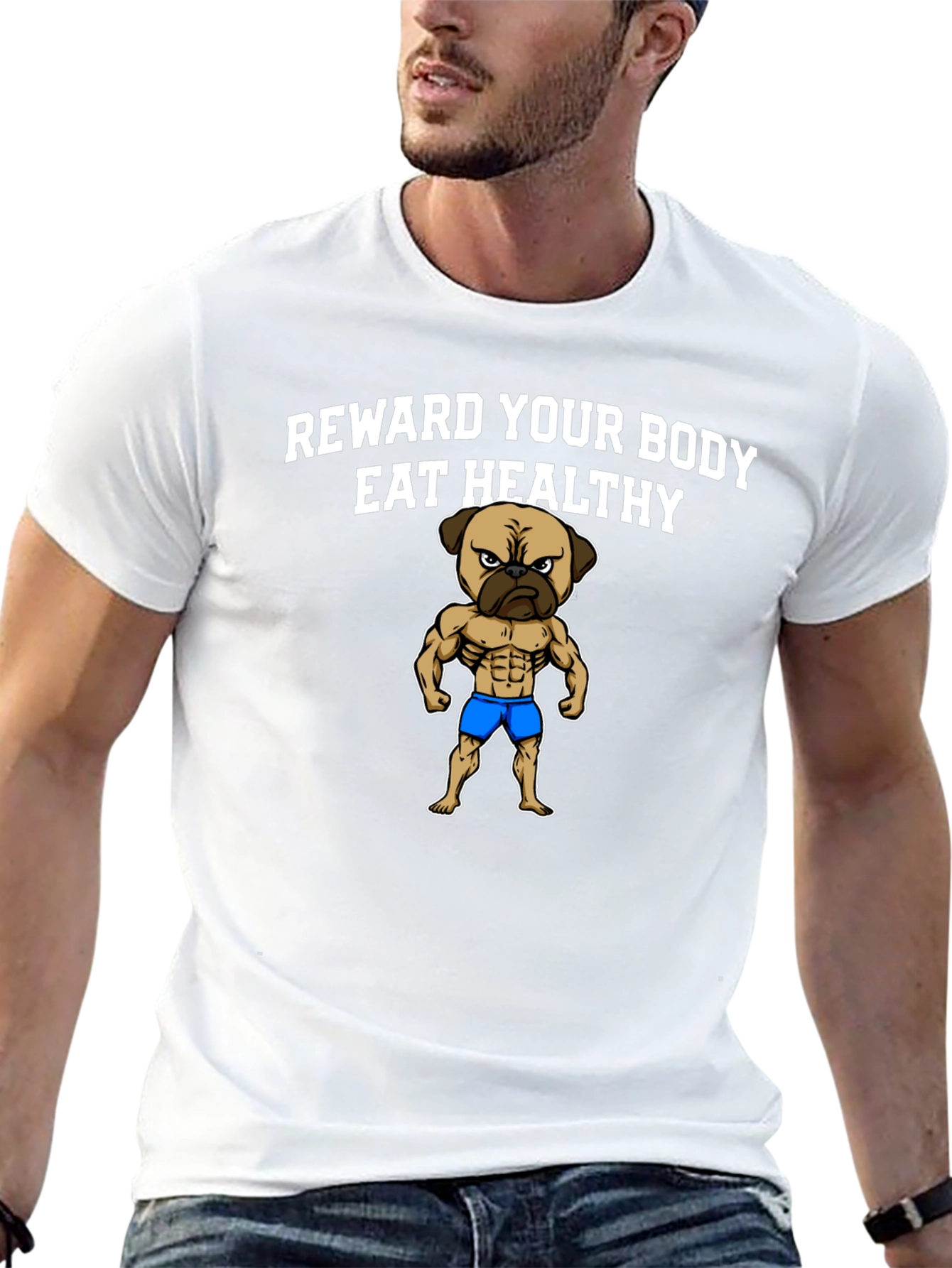 Reward Your Body Healthy Pug T-Shirt