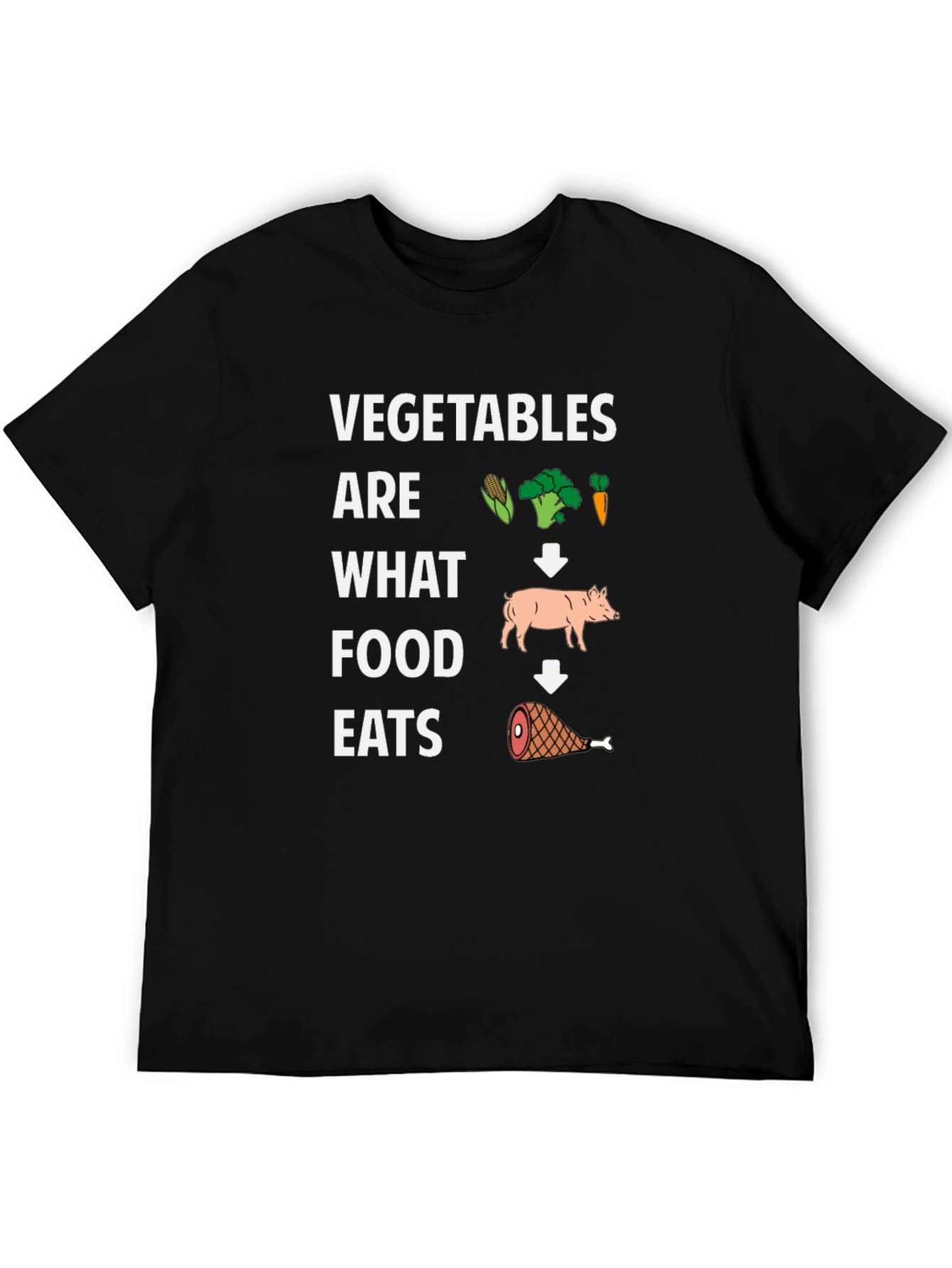 Vegetables Are What Food Eats Black T-Shirt
