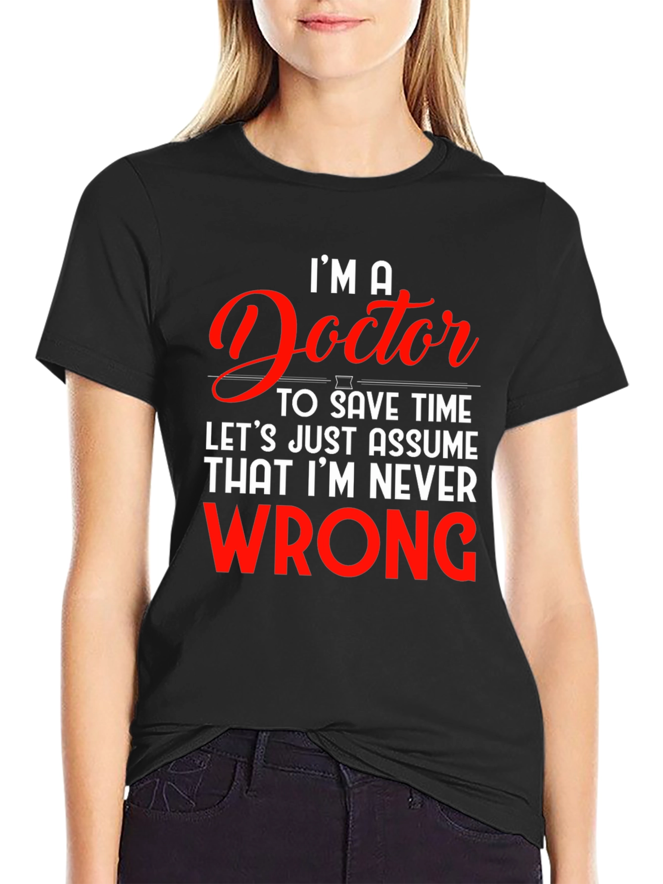 Im A Doctor T-Shirt Funny Gift