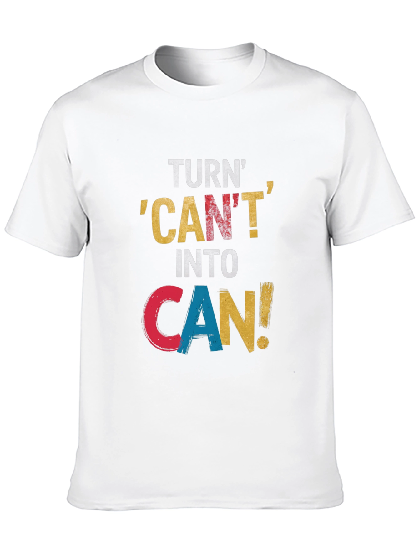 Motivational Turn Cant into Can Graphic Tee