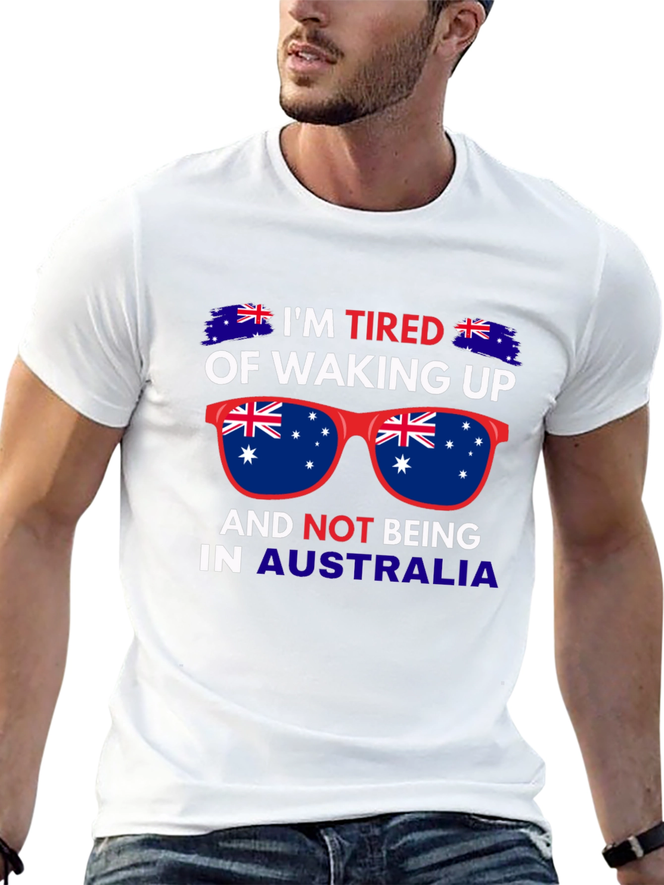 Australia T-Shirt: Im Tired of Waking Up!