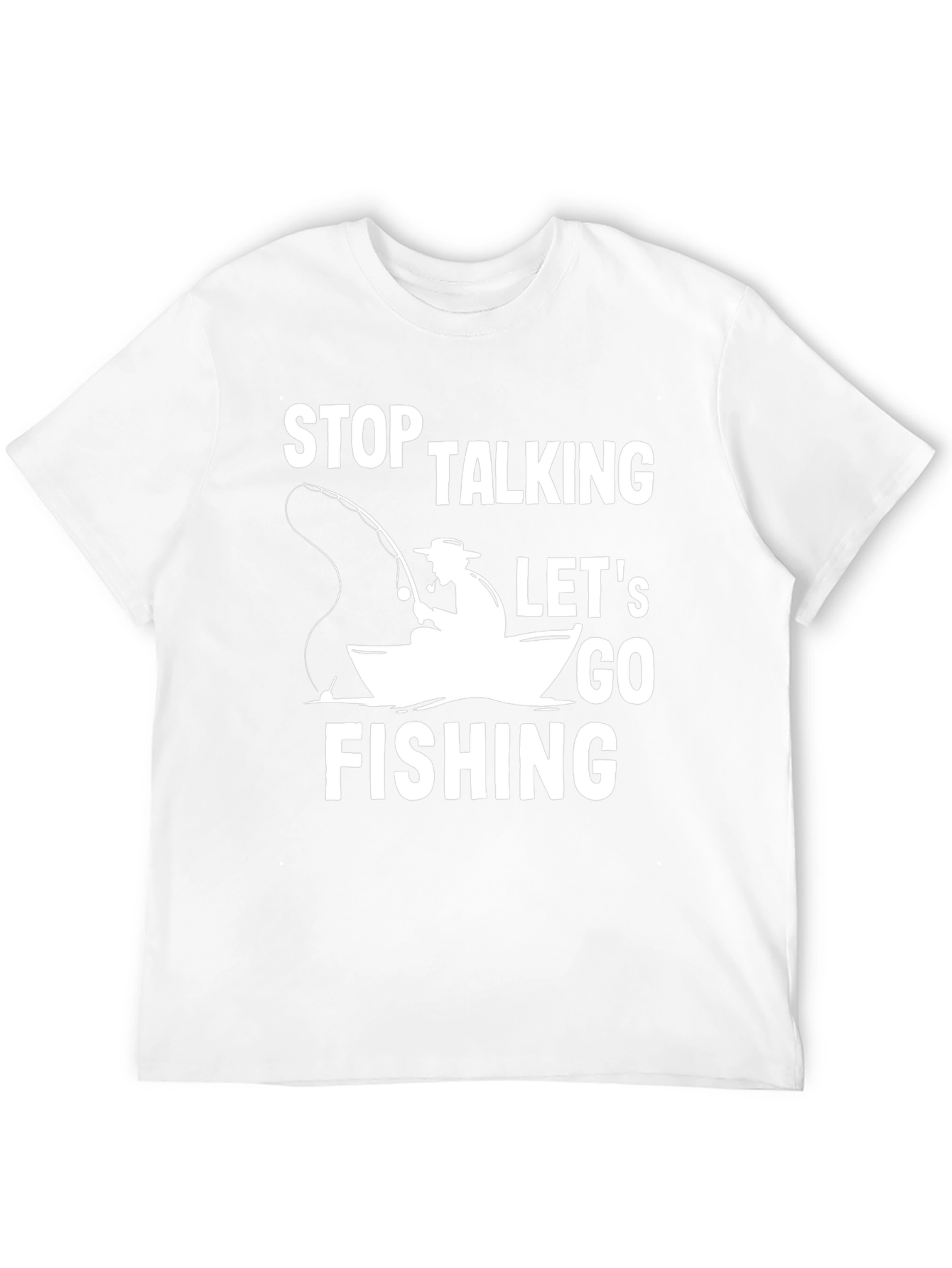 Stop Talking Lets Go Fishing T-Shirt