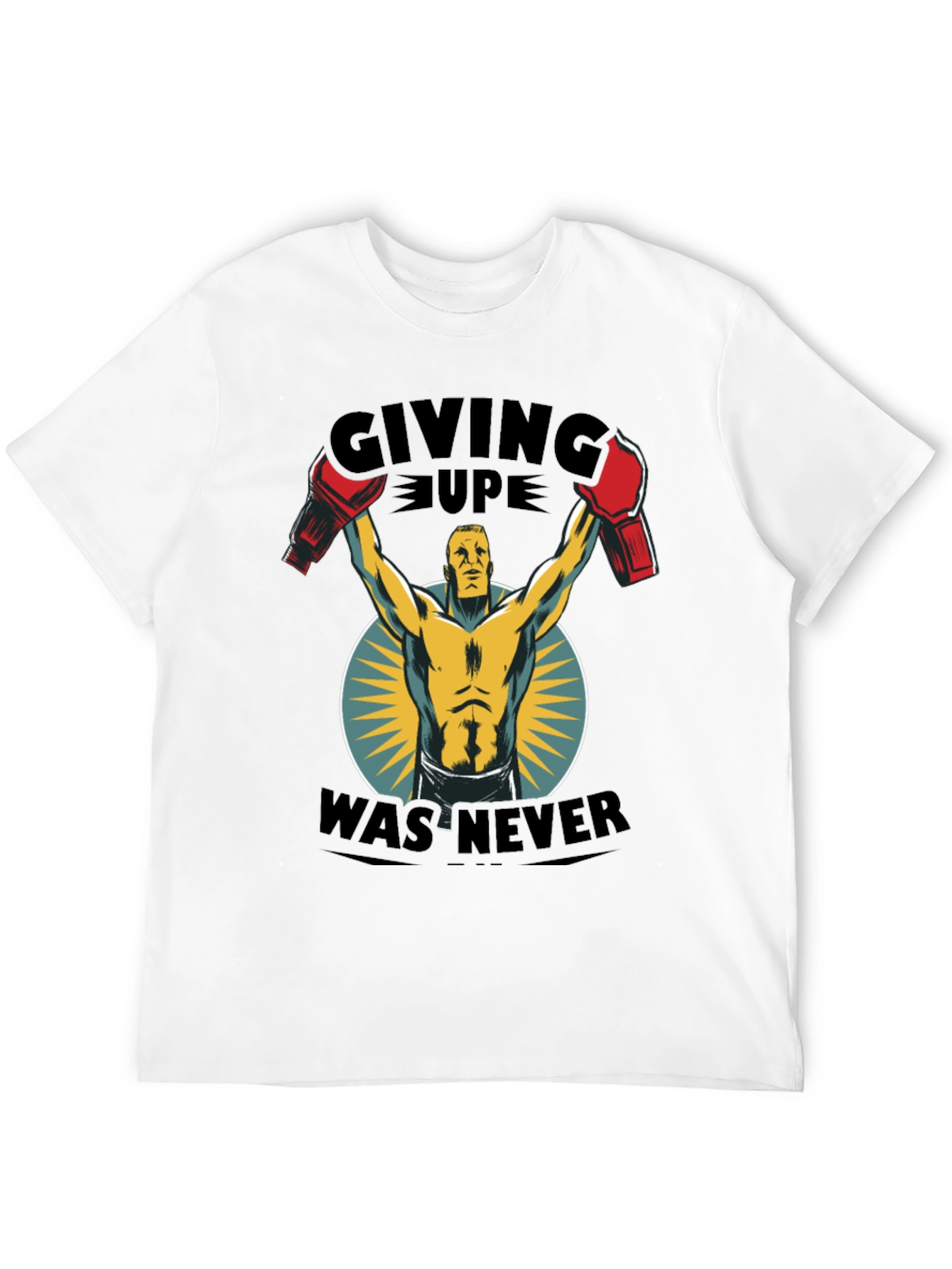 Giving Up Was Never An Option T-Shirt