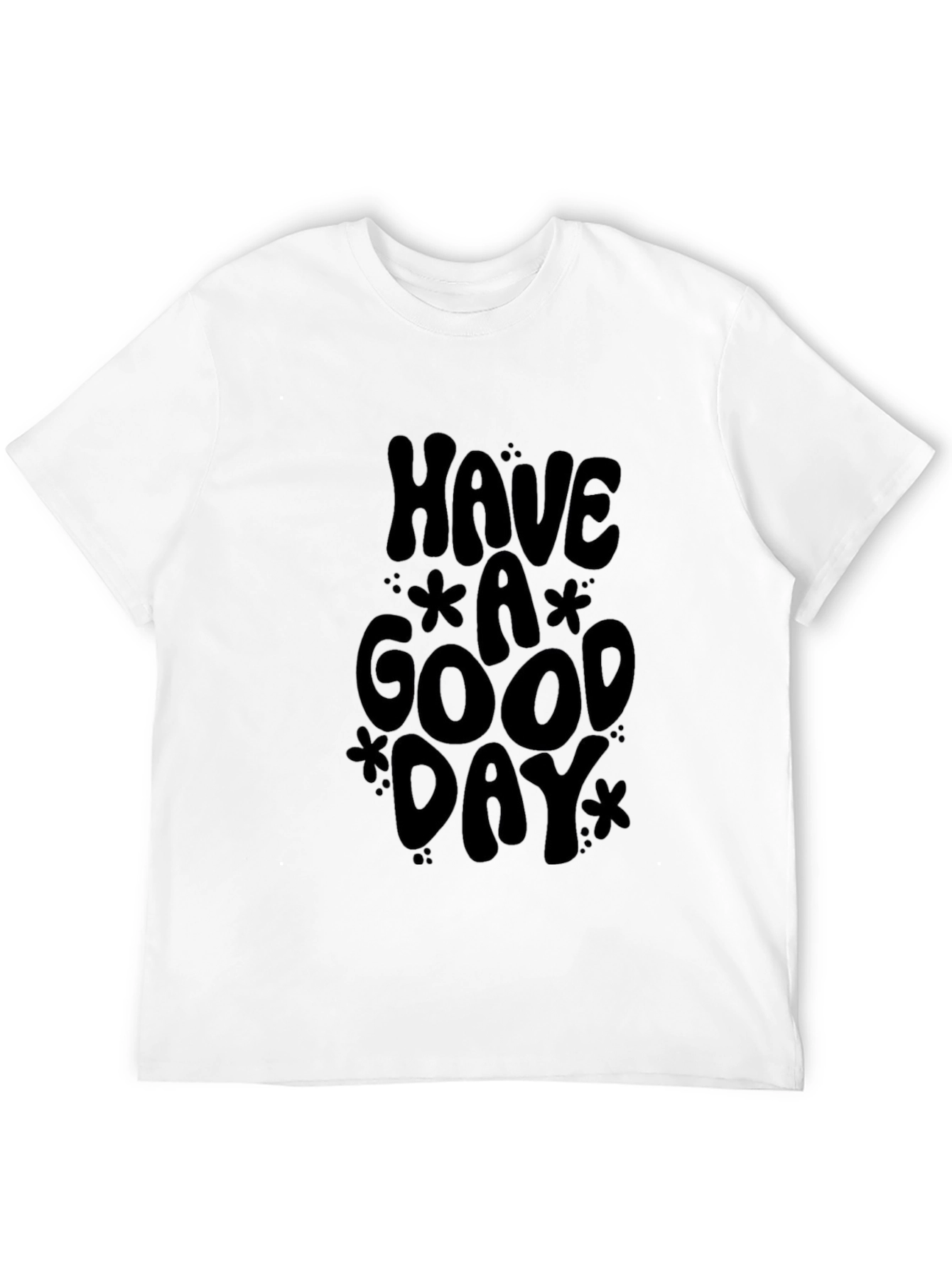 Black T-Shirt - Have a Good Day Graphic