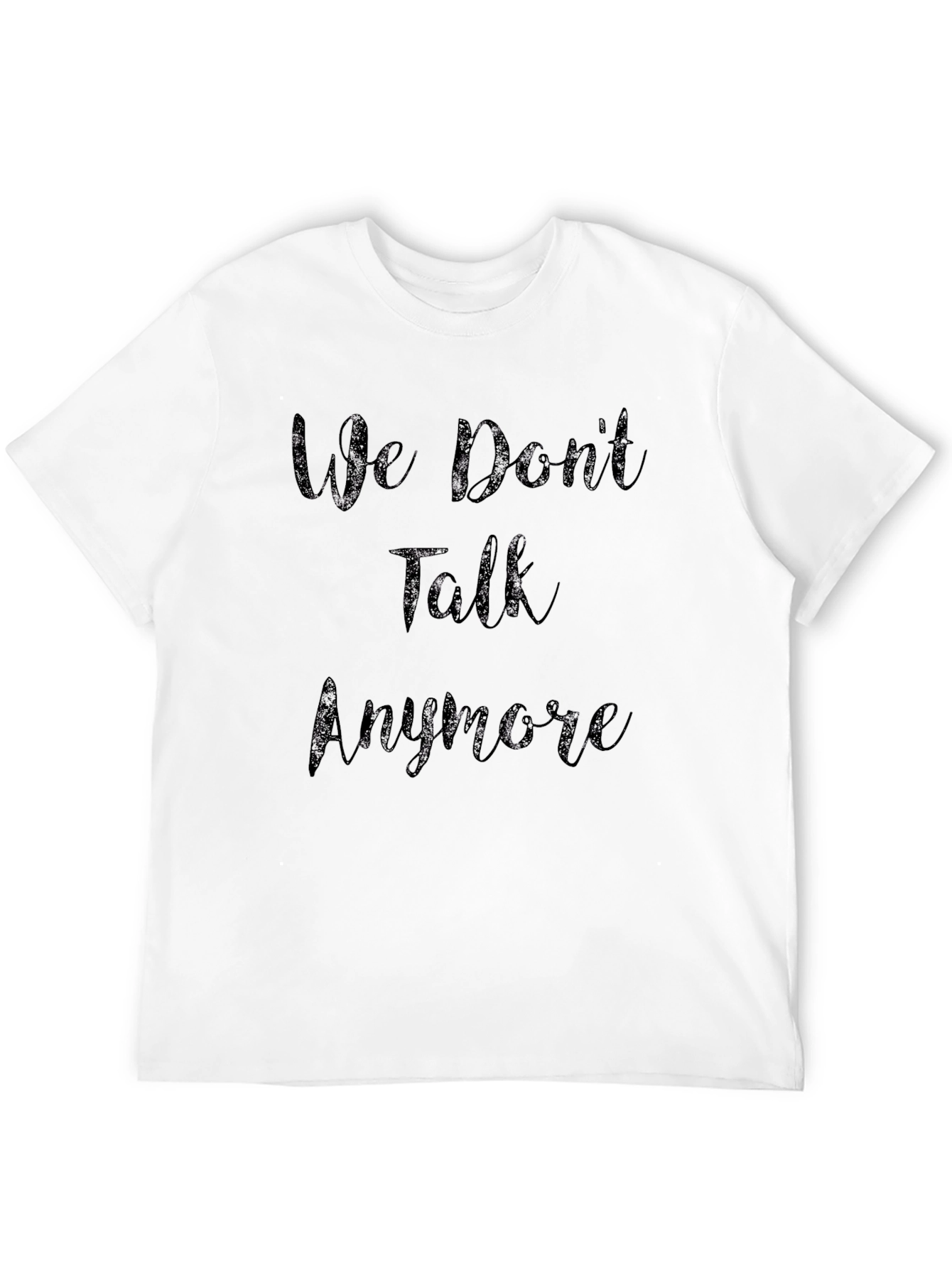 We Dont Talk Anymore Graphic Tee