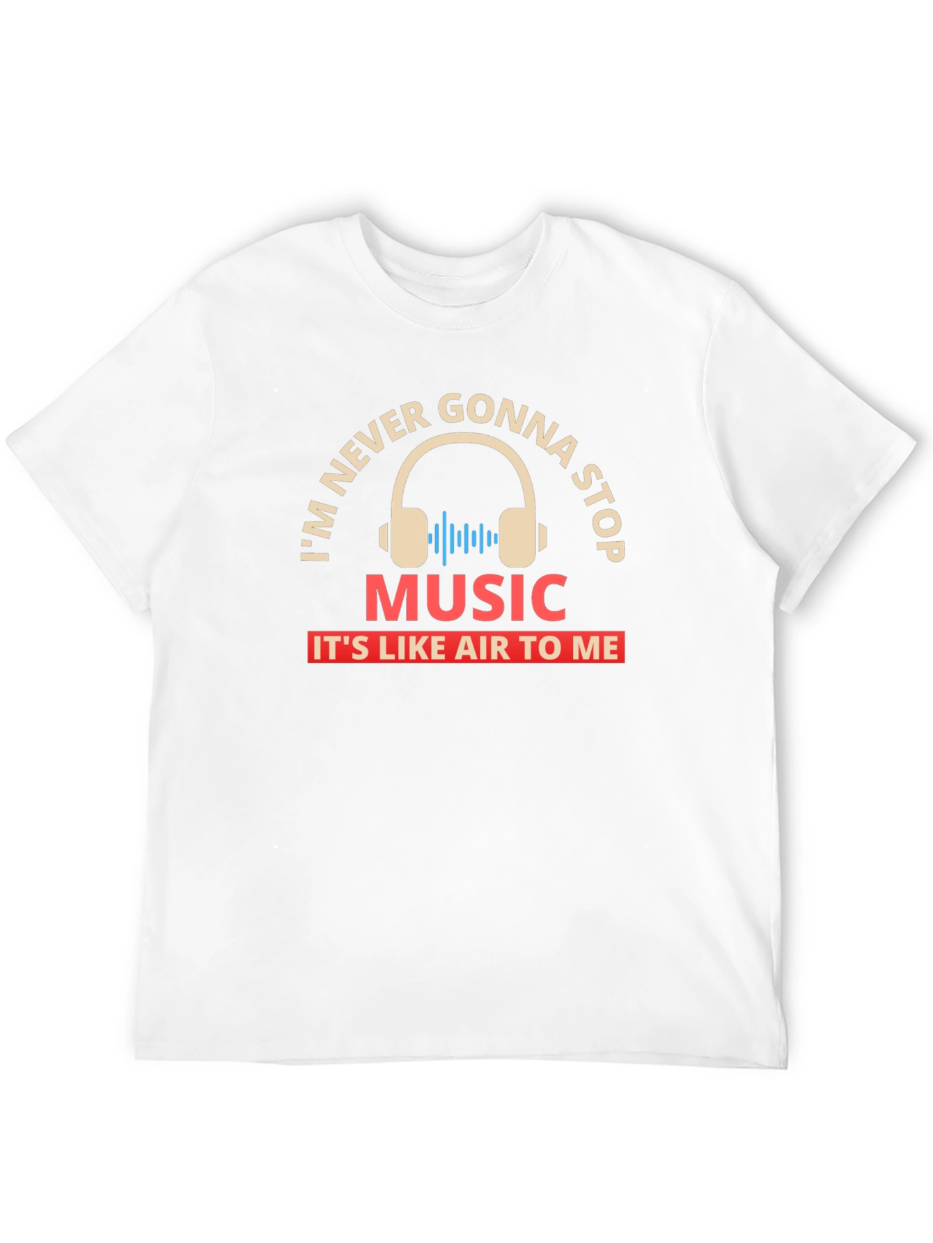 Music Lovers Tee: Never Gonna Stop