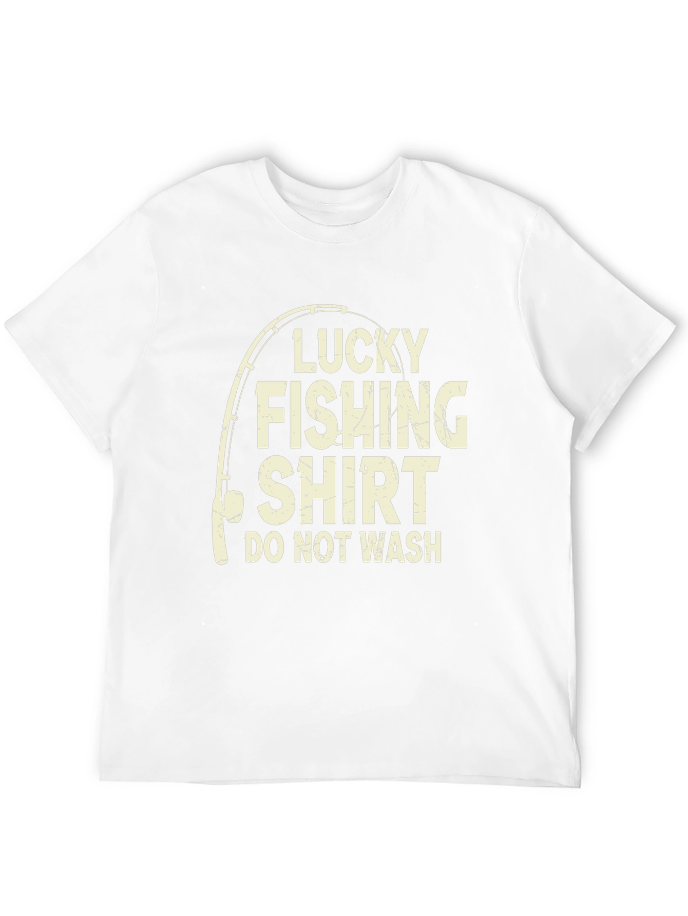 Lucky Fishing Shirt - Do Not Wash T-Shirt