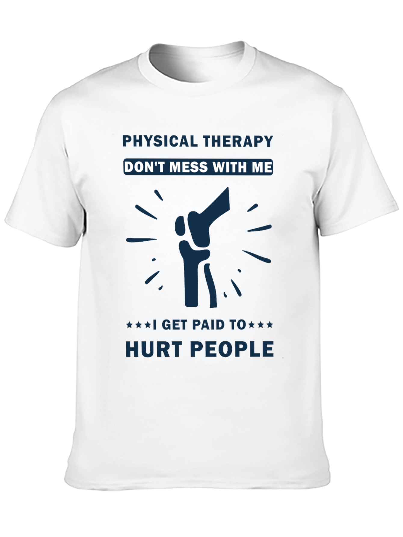 Physical Therapy - Dont Mess With Me T-Shirt