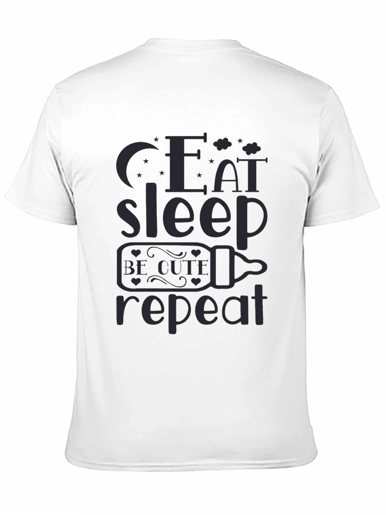 Eat Sleep Be Cute Repeat T-Shirt