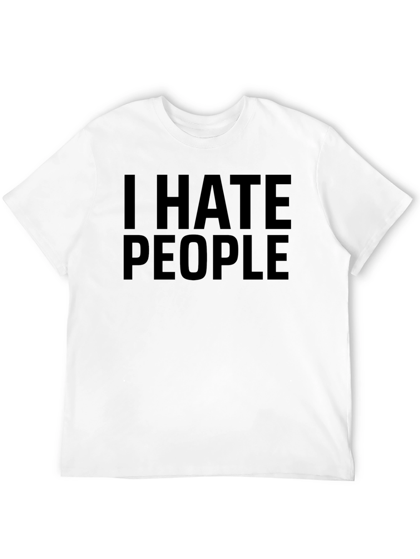 I Hate People T-Shirt - Bold Statement Tee