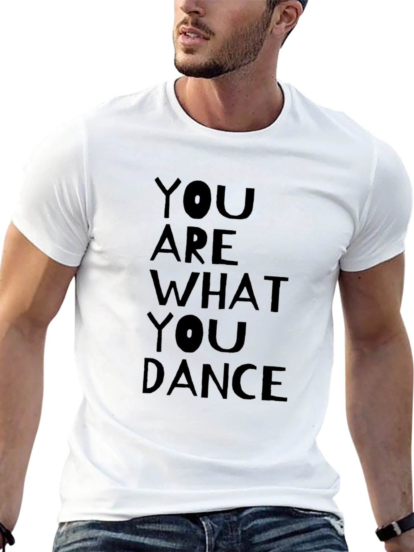 You Are What You Dance T-Shirt