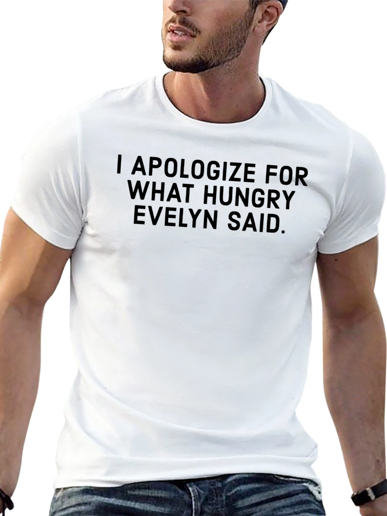 Funny Hungry Evelyn Apology T-Shirt