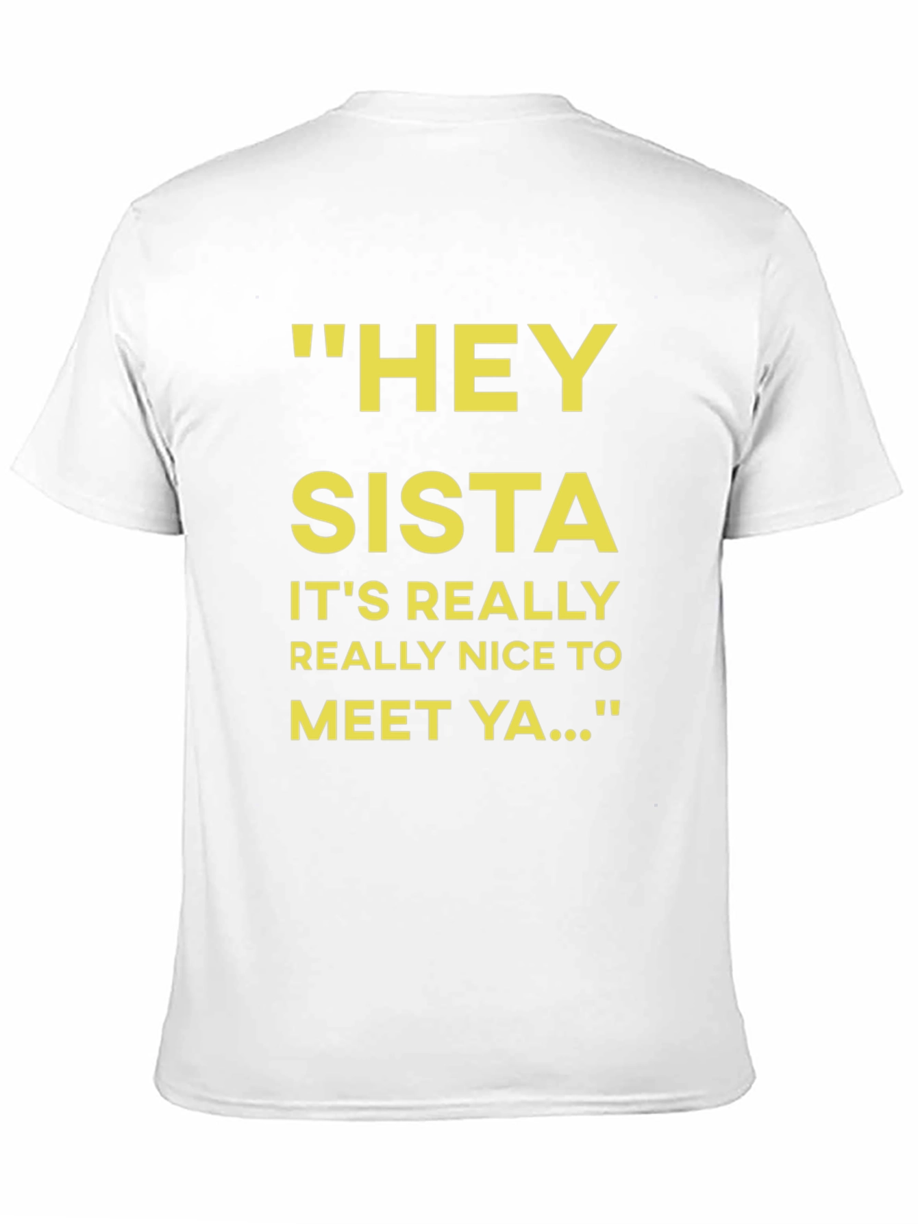 Hey Sista T-Shirt - Novelty Graphic Tee