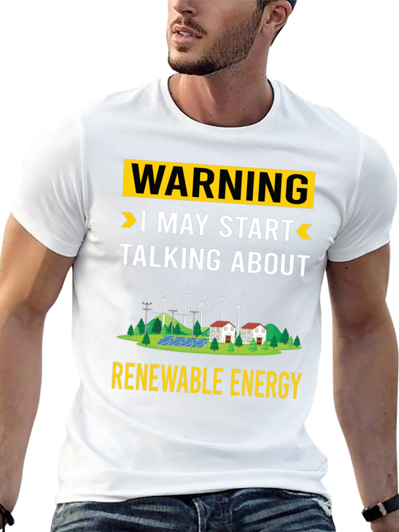 Renewable Energy T-Shirt: Warning I May Start Talking