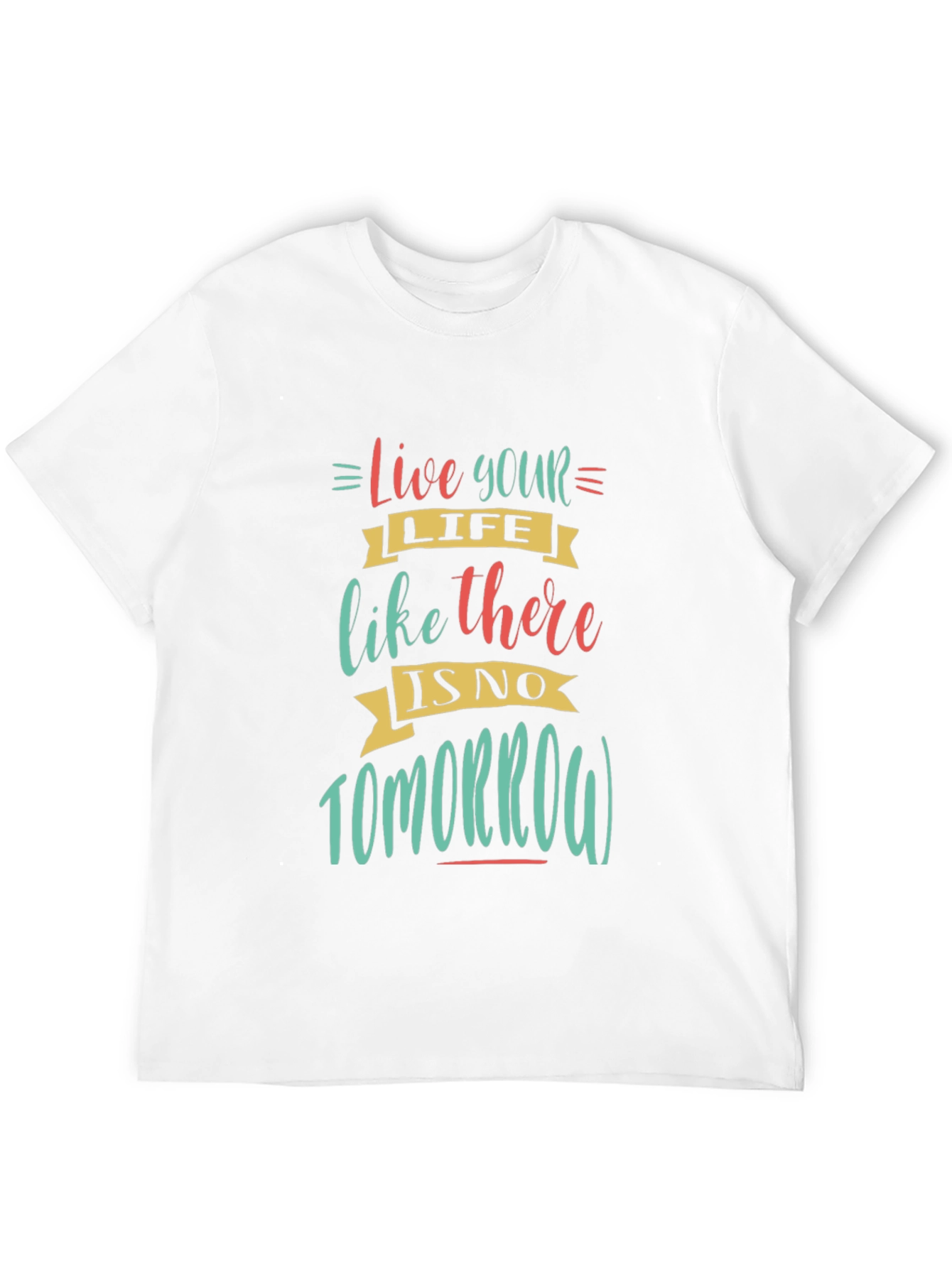 Live Your Life T-Shirt: Inspirational Graphic Tee