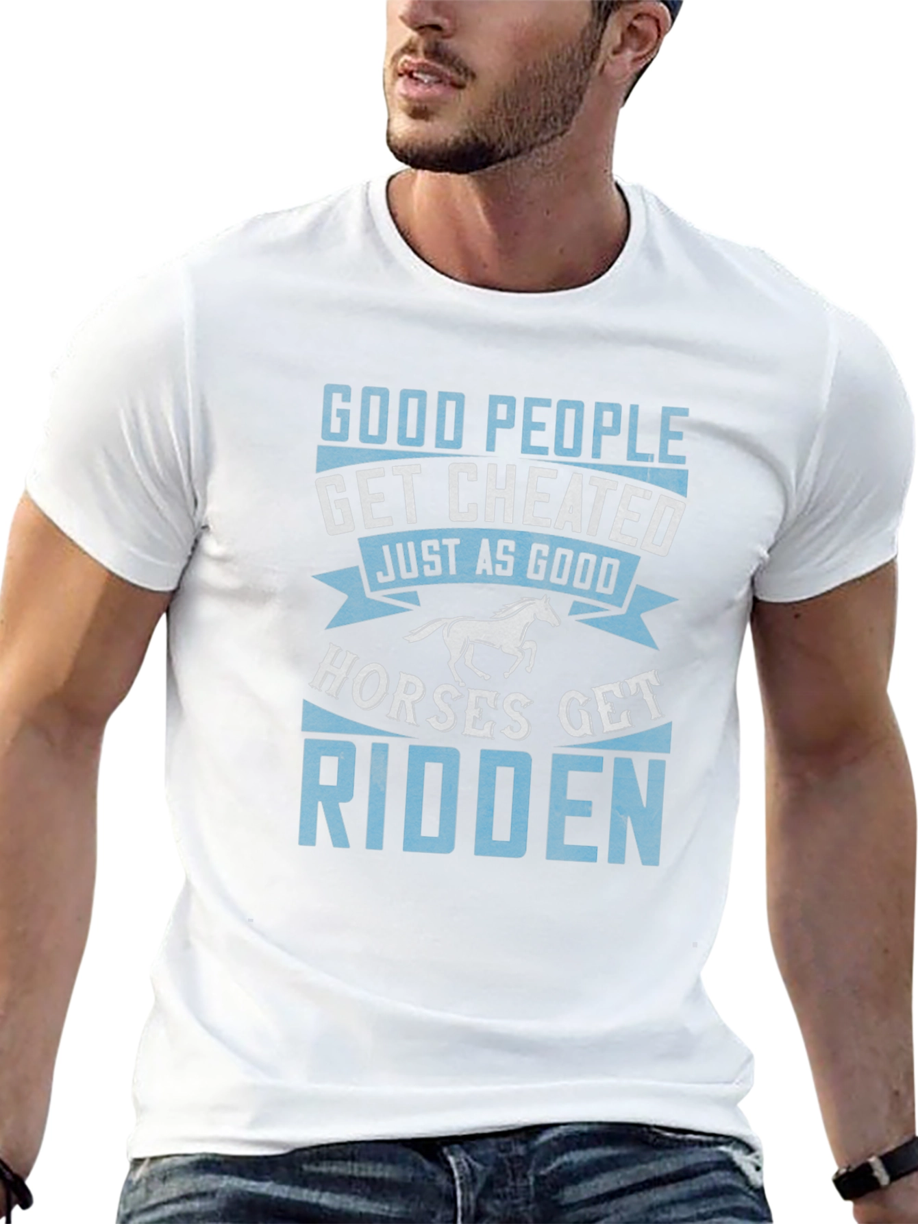 Good People Get Cheated T-Shirt Horse Lover Tee