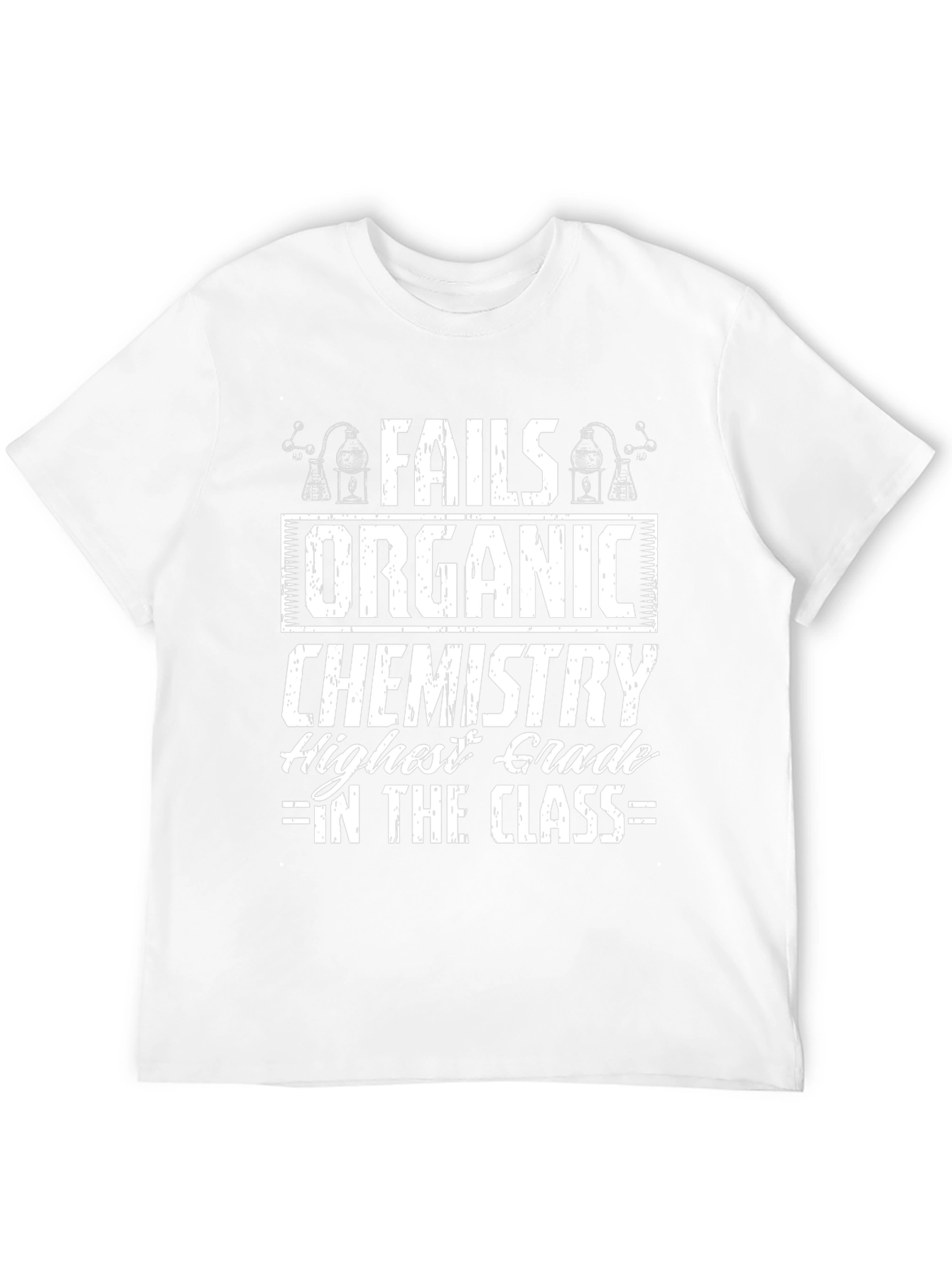Fails Organic Chemistry T-Shirt