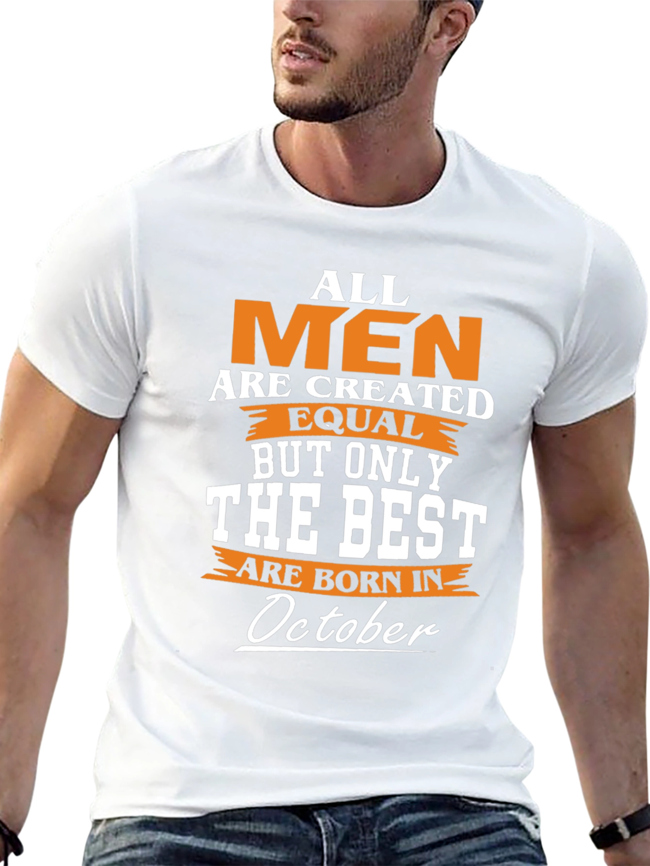 All Men Are Created Equal October Birthday T-Shirt