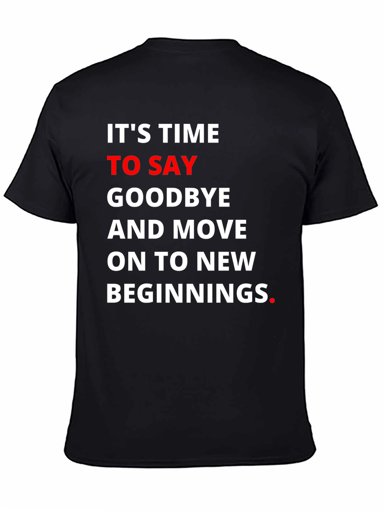Its Time to Say Goodbye T-Shirt