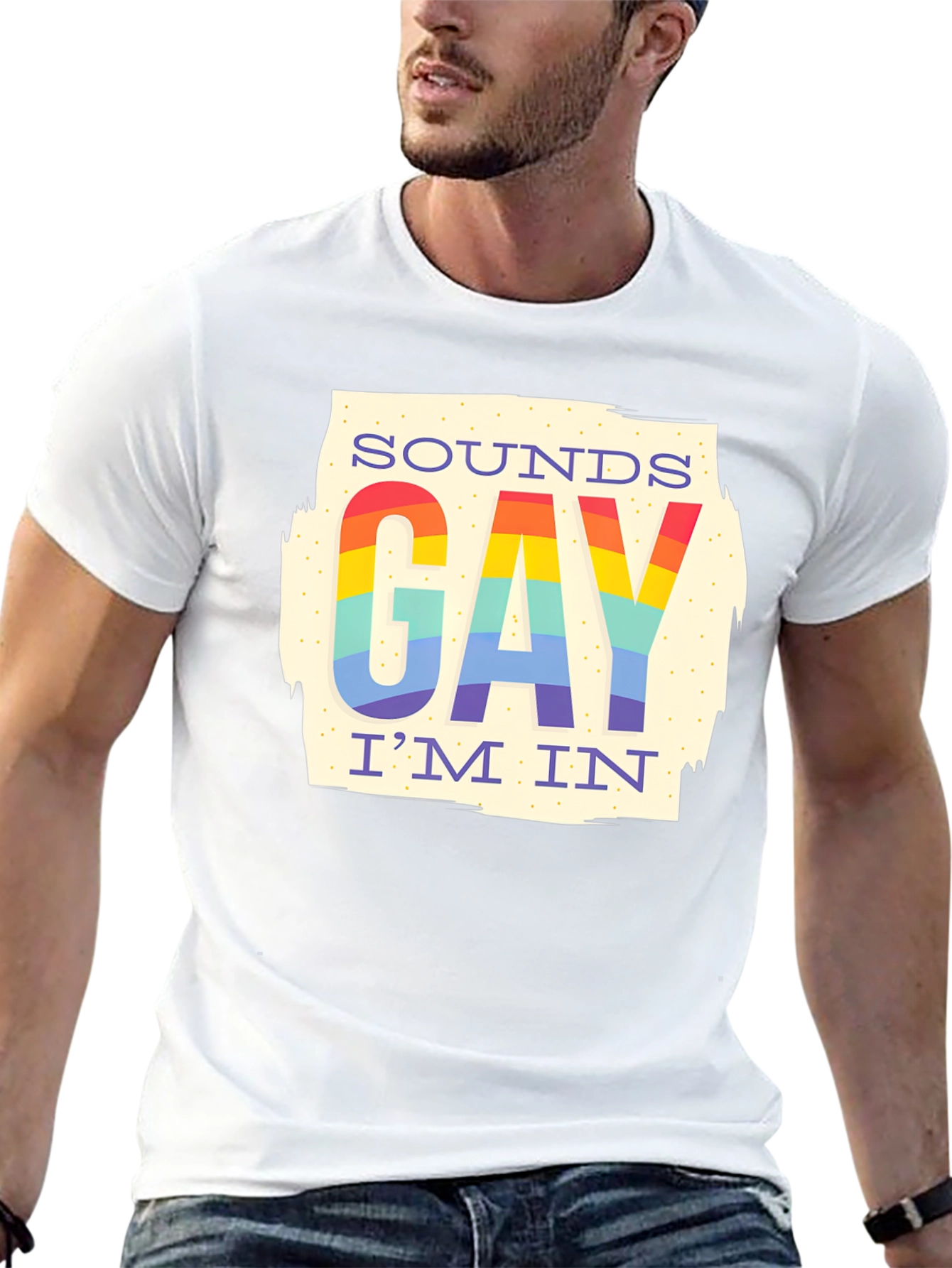 Sounds Gay Im In Rainbow T-Shirt