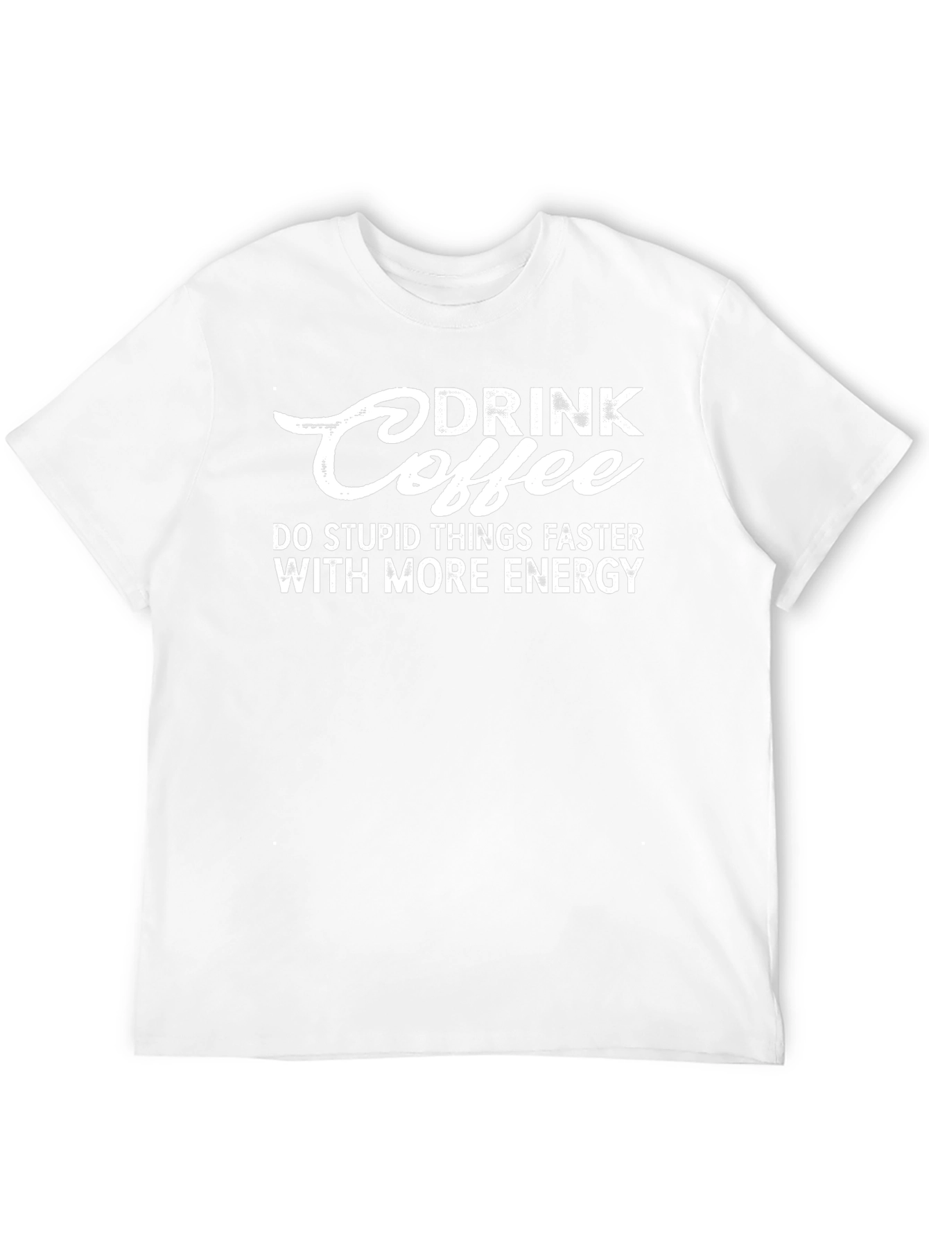 Drink Coffee Do Stupid Things T-Shirt
