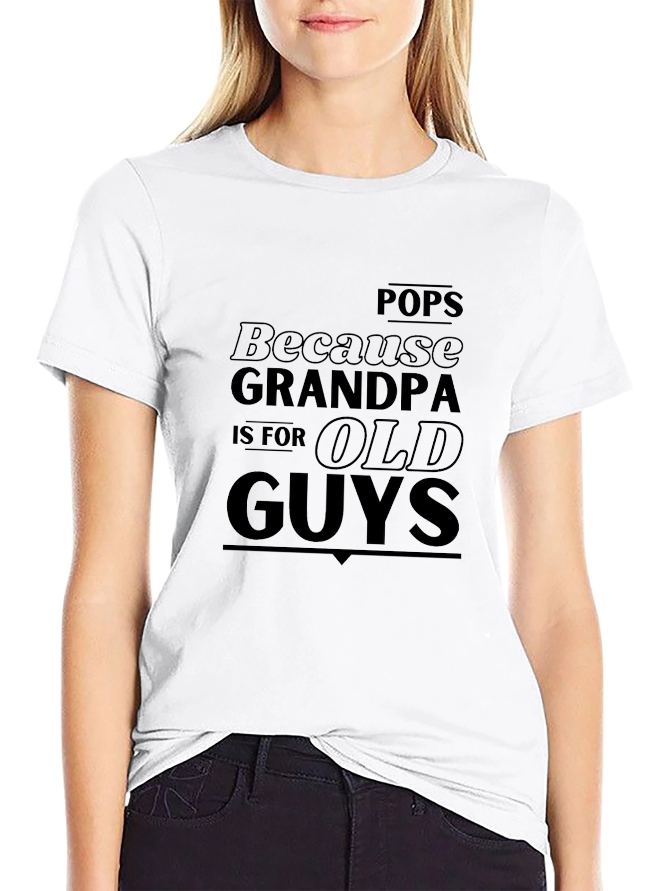Pops Because Grandpa Is For Old Guys T-Shirt