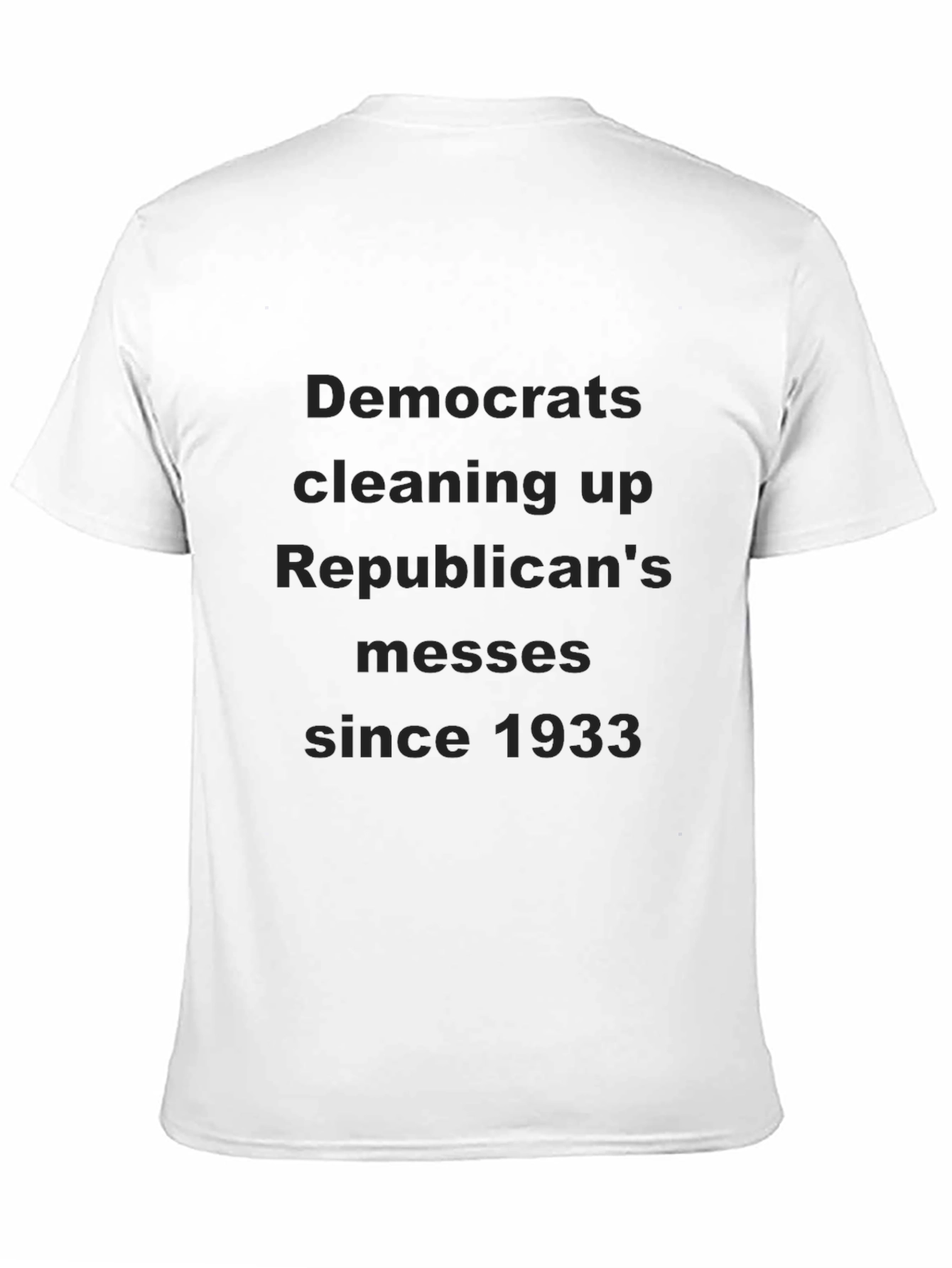 Democrats Cleaning Up Republican Messes T-Shirt