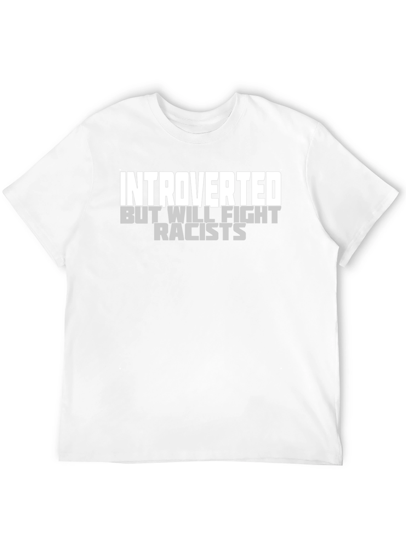 Introverted But Will Fight Racists T-Shirt