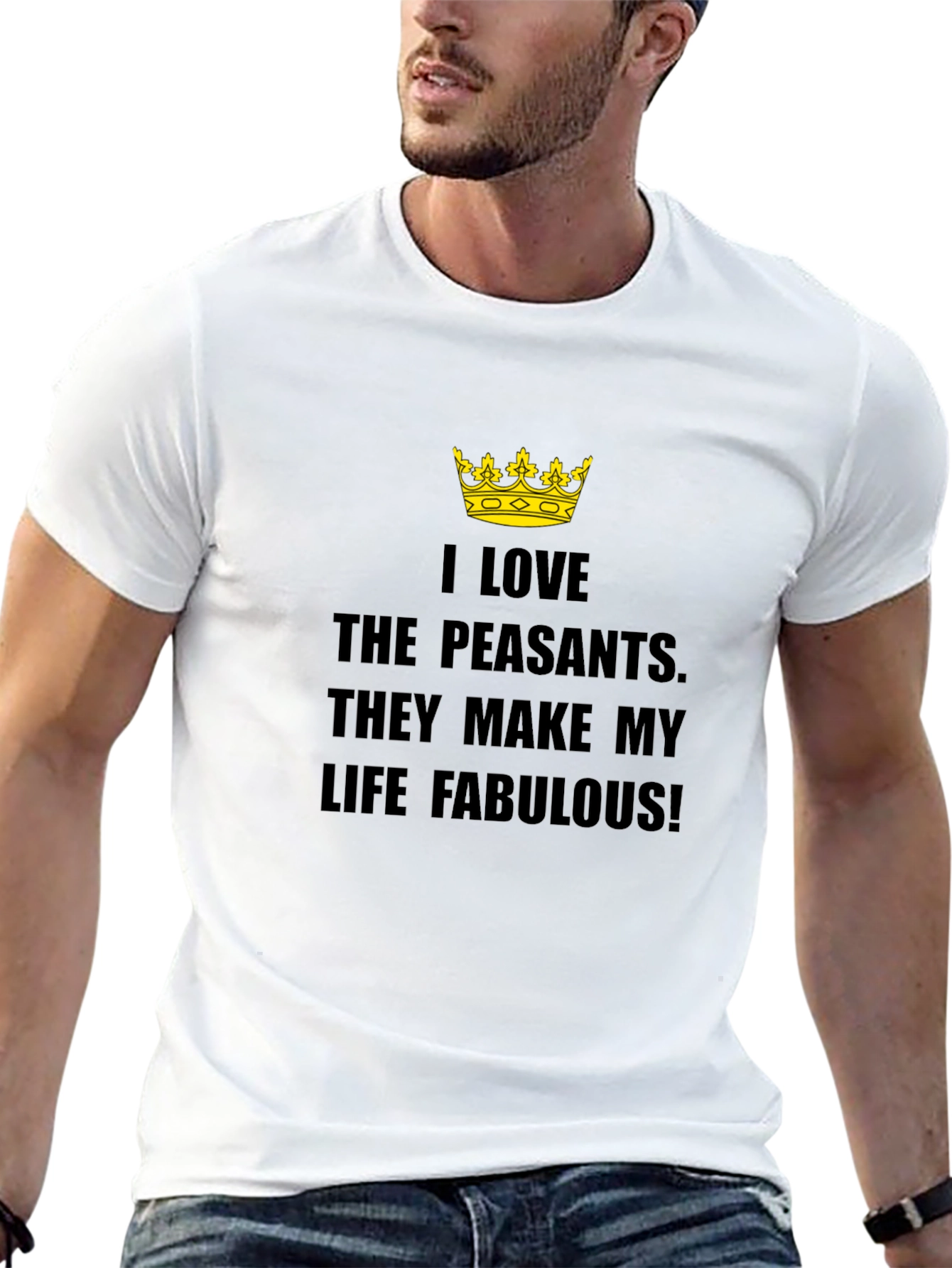 I Love The Peasants T-Shirt - Funny Sarcastic Tee