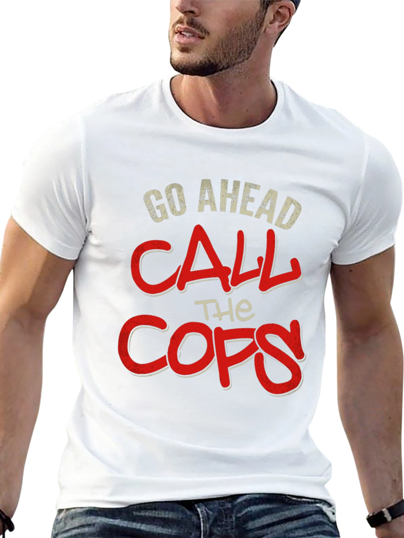 Go Ahead Call The Cops T-Shirt