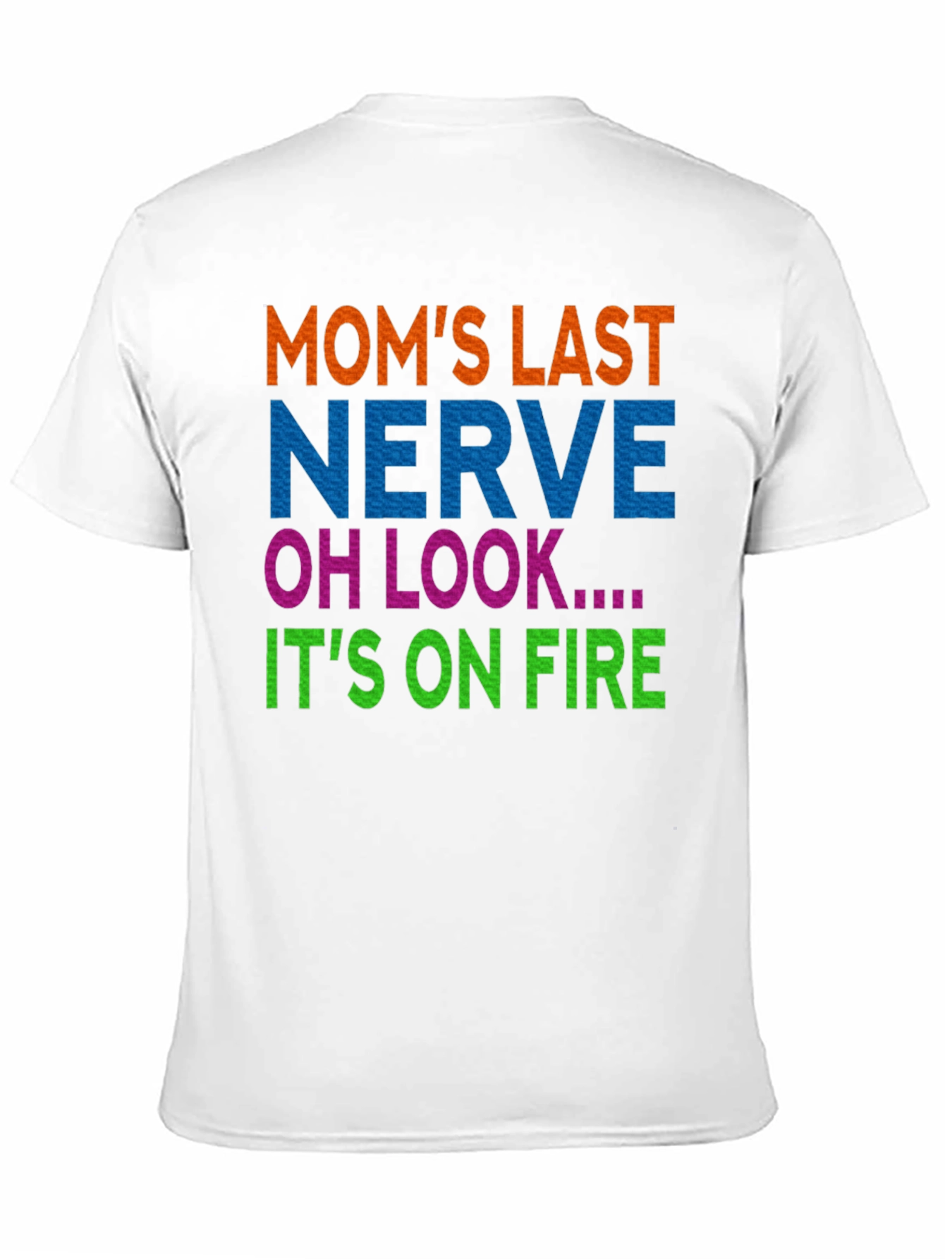 Moms Last Nerve On Fire Graphic T-Shirt