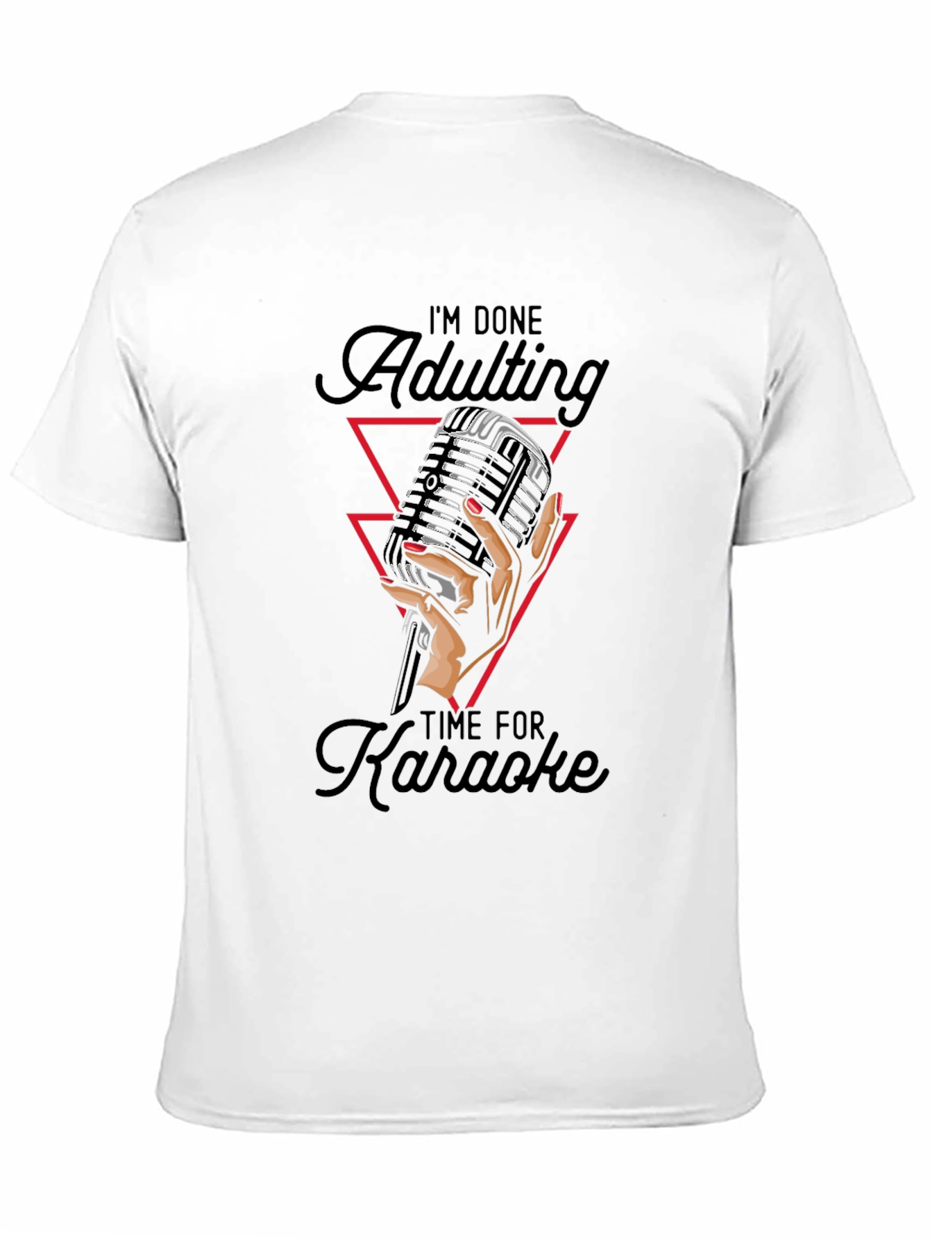 Karaoke Time T-Shirt - Adulting Is Done!