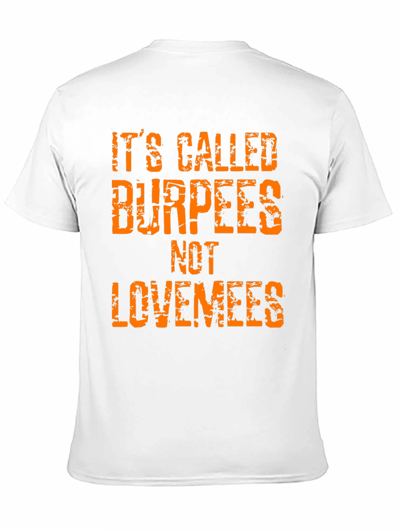 Burpees Not Lovemees T-Shirt - Gym Workout Tee