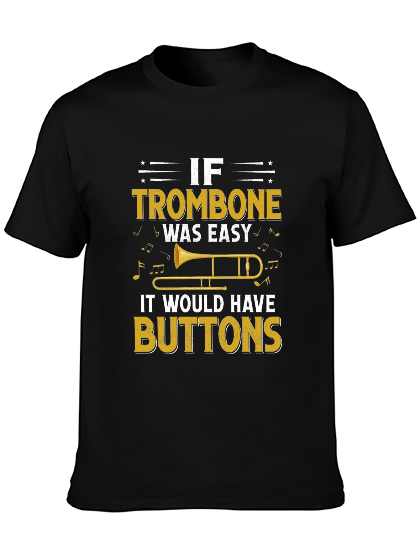 If Trombone Was Easy T-Shirt