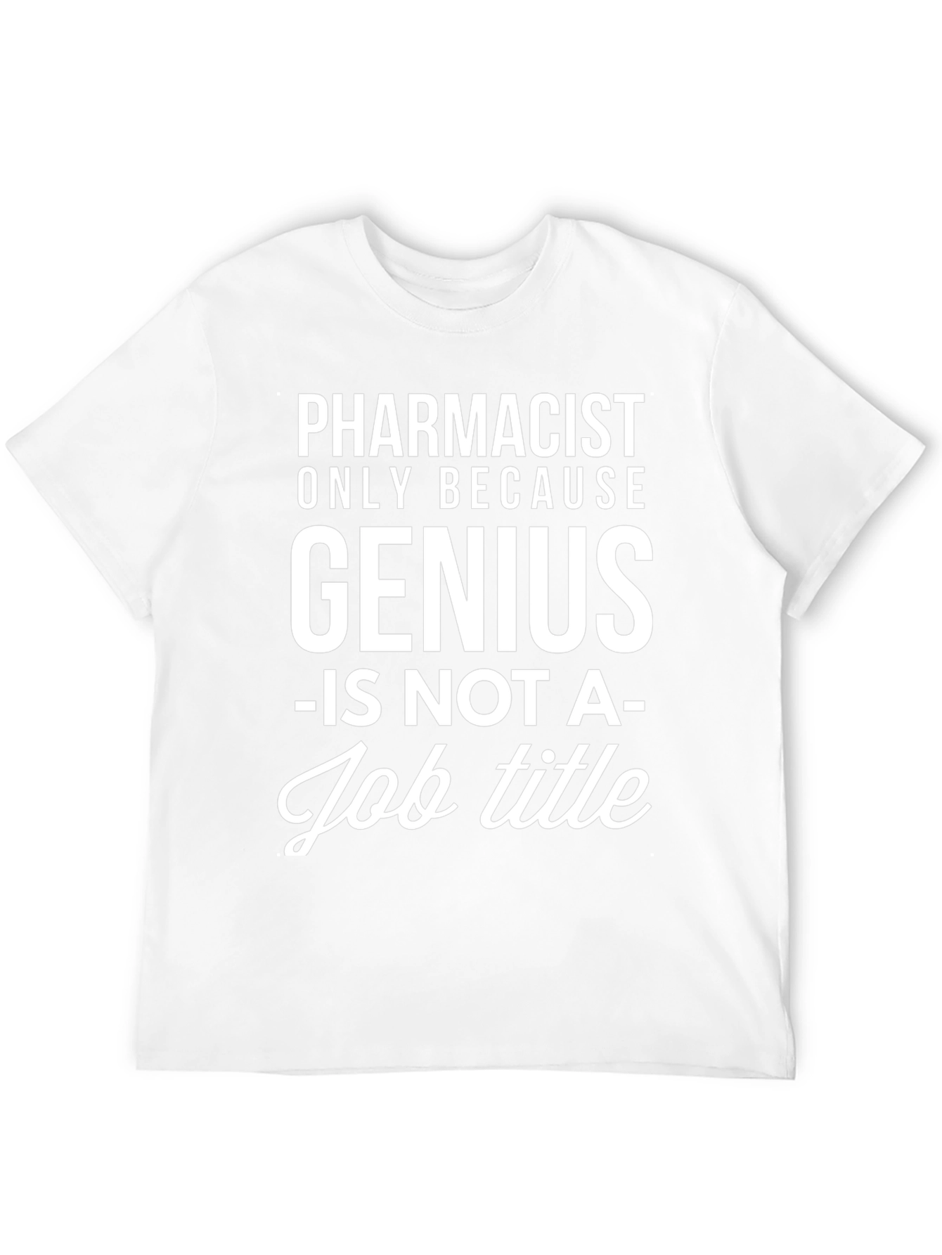 Pharmacist Genius Funny Job T-Shirt