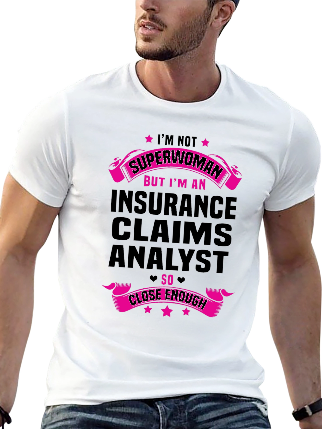 Insurance Claims Analyst T-Shirt - Superwoman Close Enough