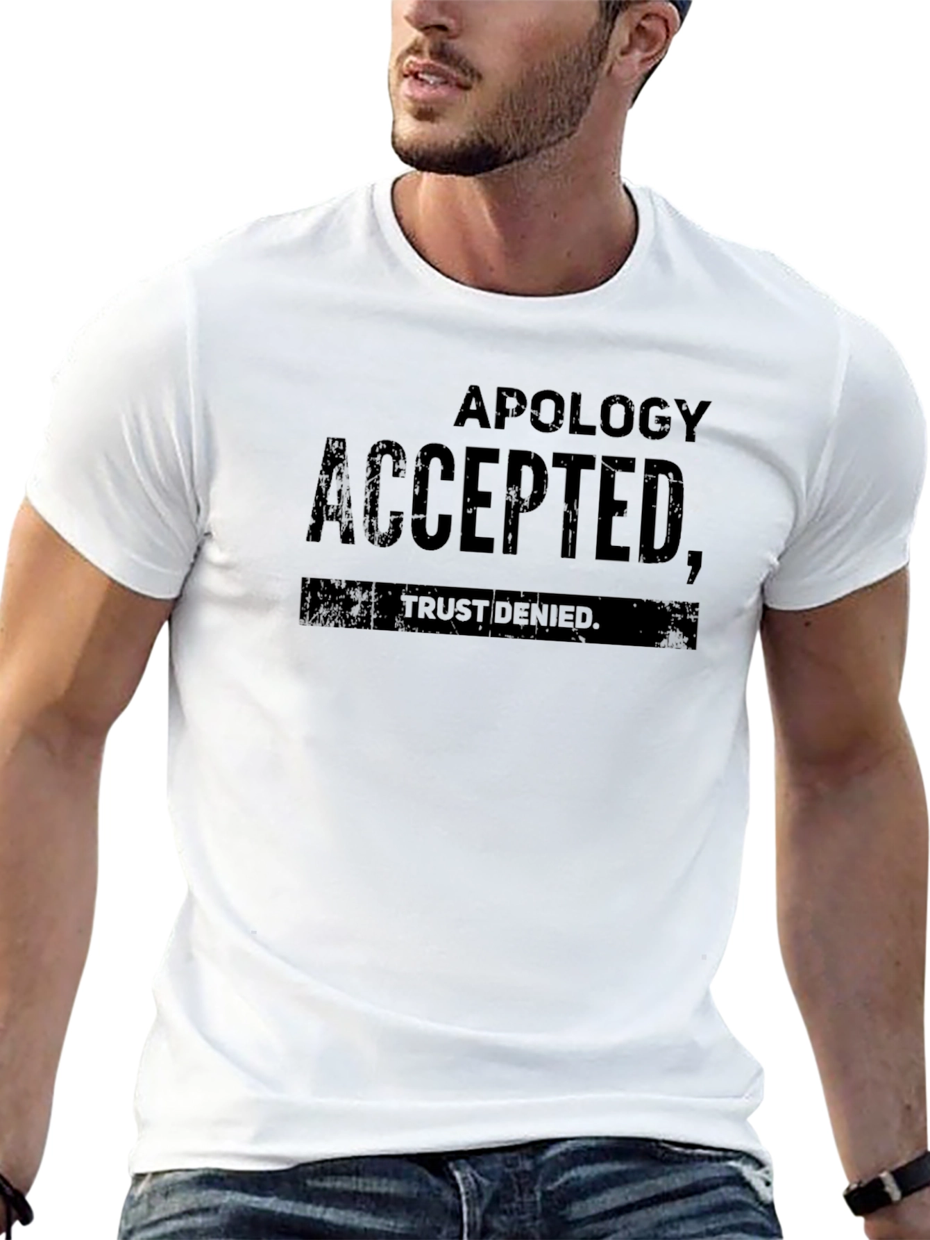 Apology Accepted Trust Denied Black T-Shirt