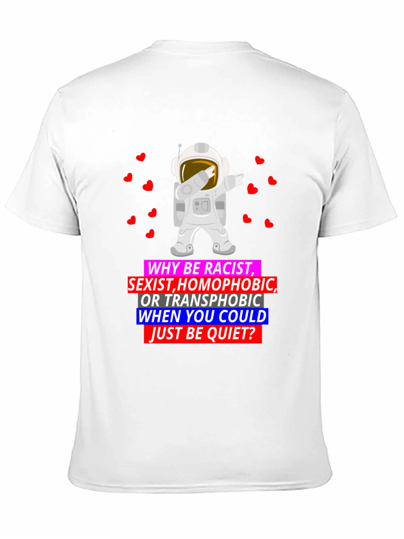 Why Be Racist Graphic T-Shirt