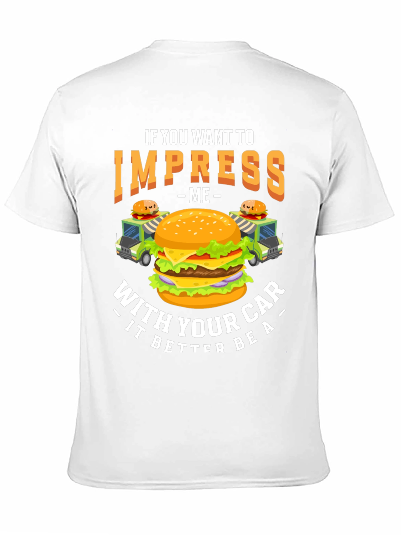 Impress Me Burger Car T-Shirt