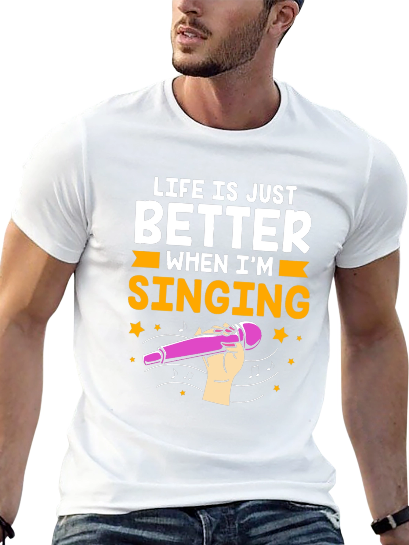 Life is Just Better When Im Singing T-Shirt