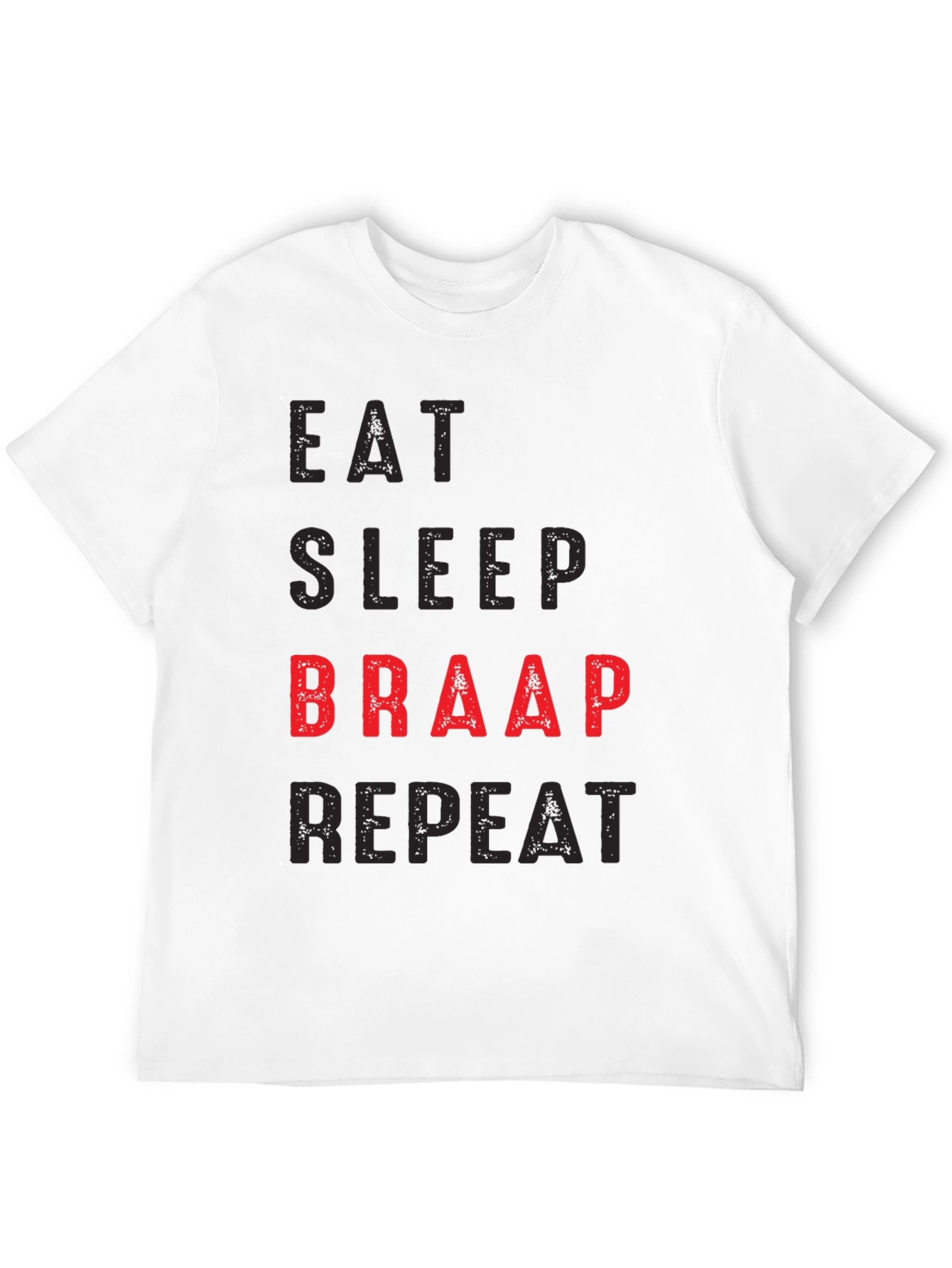 Eat Sleep Braap Repeat T-Shirt