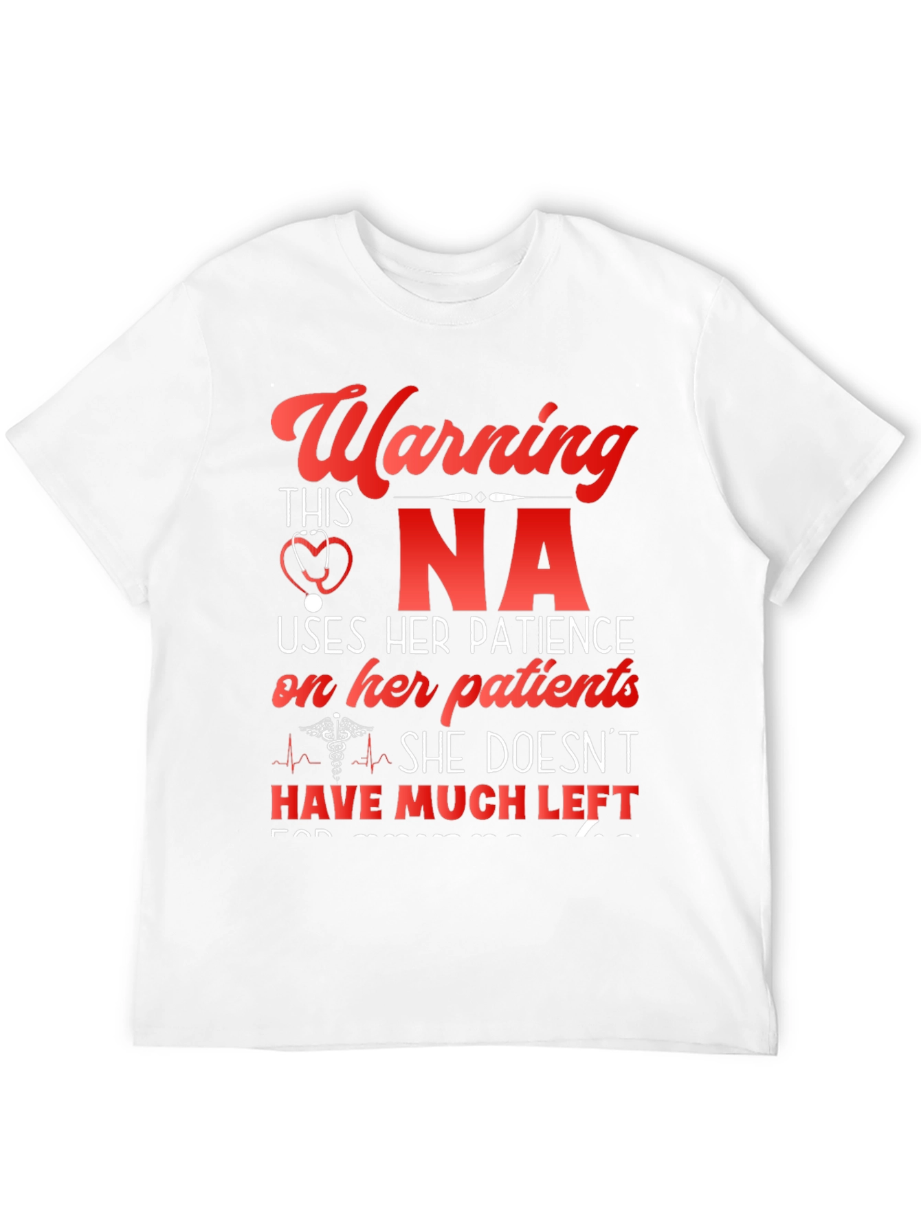 Warning NA T-Shirt - Nurse Assistant Novelty Tee