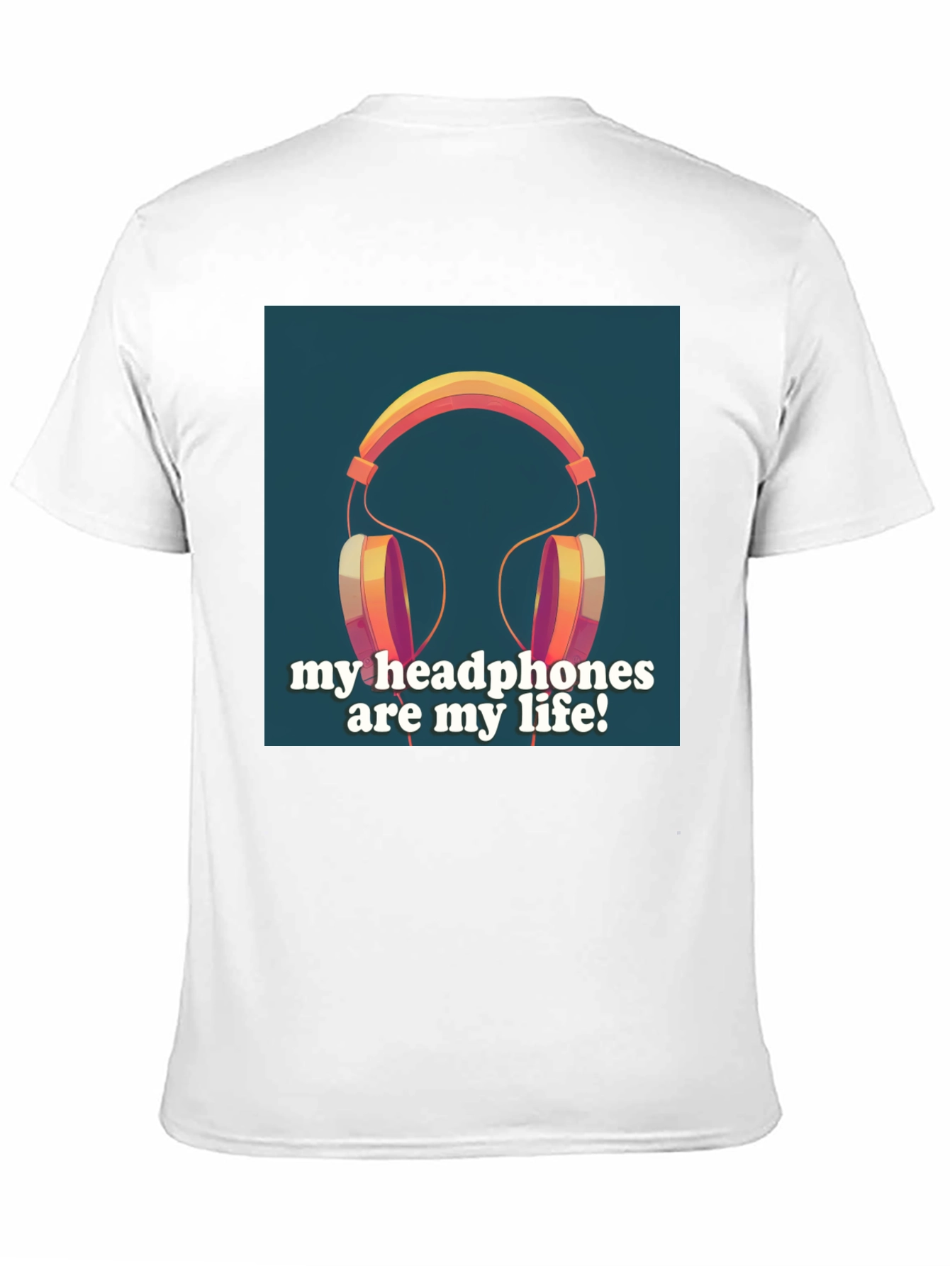 My Headphones Are My Life T-Shirt